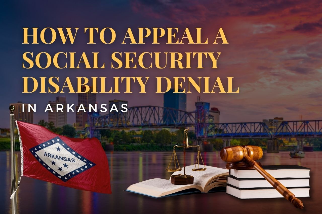 How to Appeal a Social Security Disability Denial in Arkansas