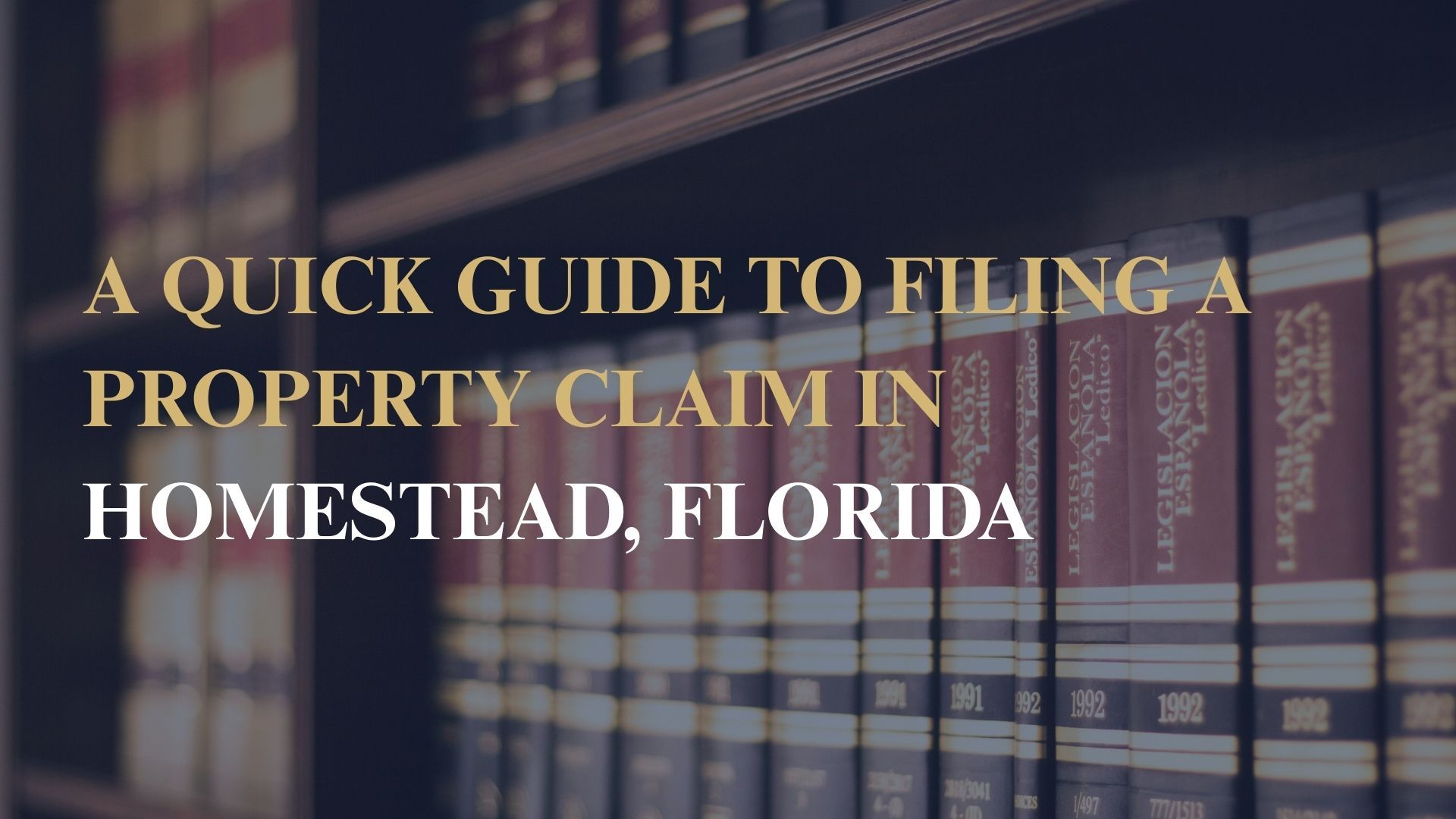 A Quick Guide to Filing a Property Claim in Homestead, Florida