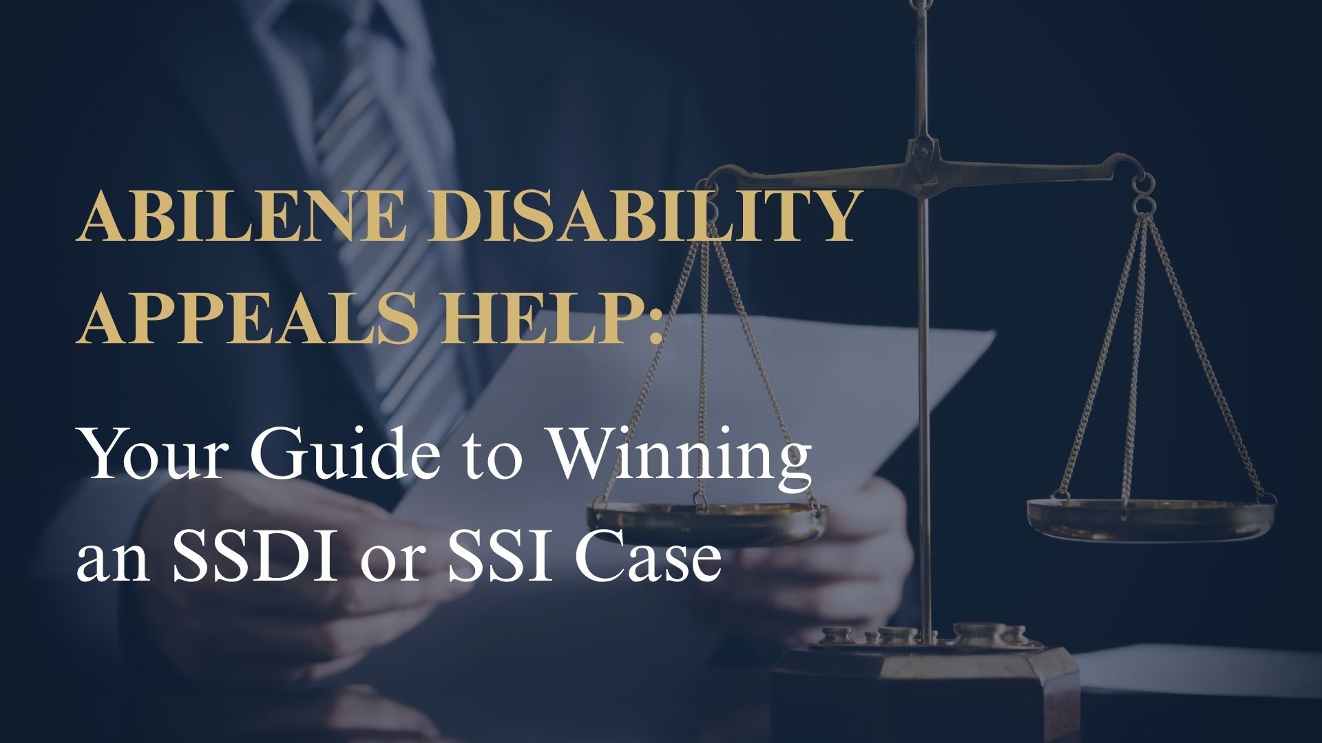 Abilene Disability Appeals Help: Your Guide to Winning an SSDI or SSI Case