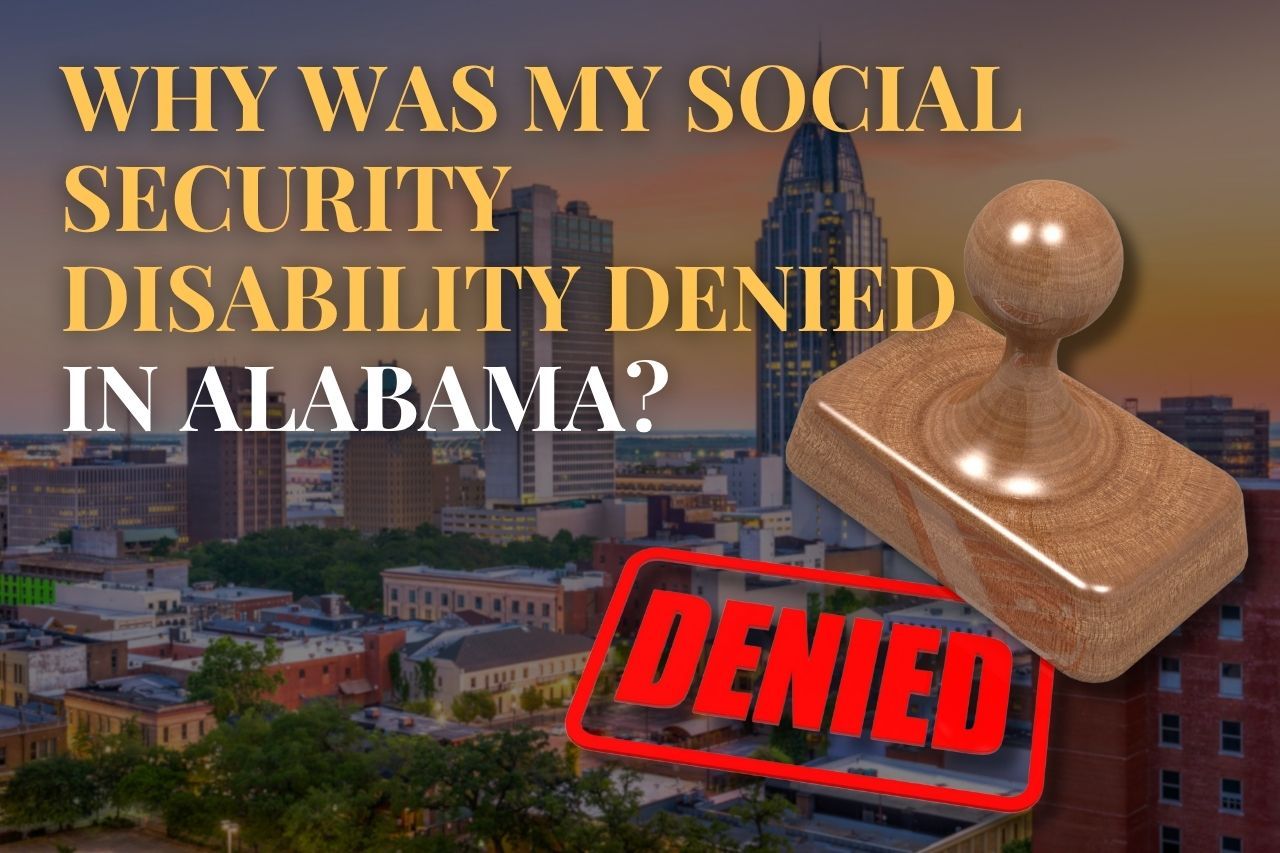 Why Was My Social Security Disability Denied in Alabama?