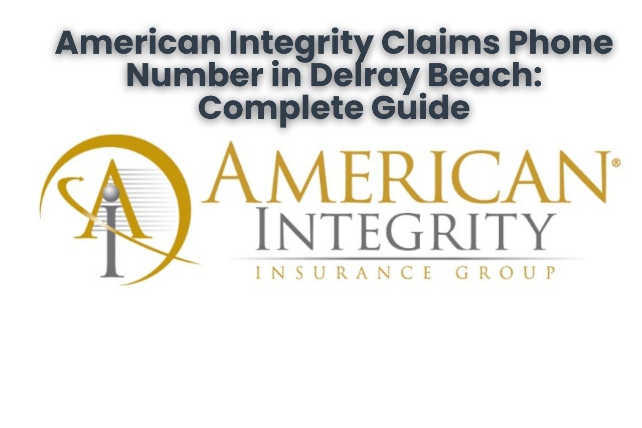 American Integrity Claims Phone Number in Delray Beach: Complete Guide