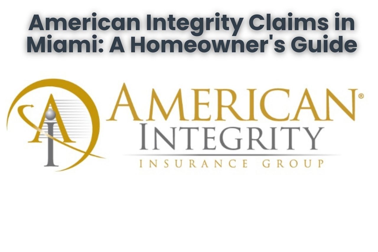 American Integrity Claims in Miami: A Homeowner's Guide