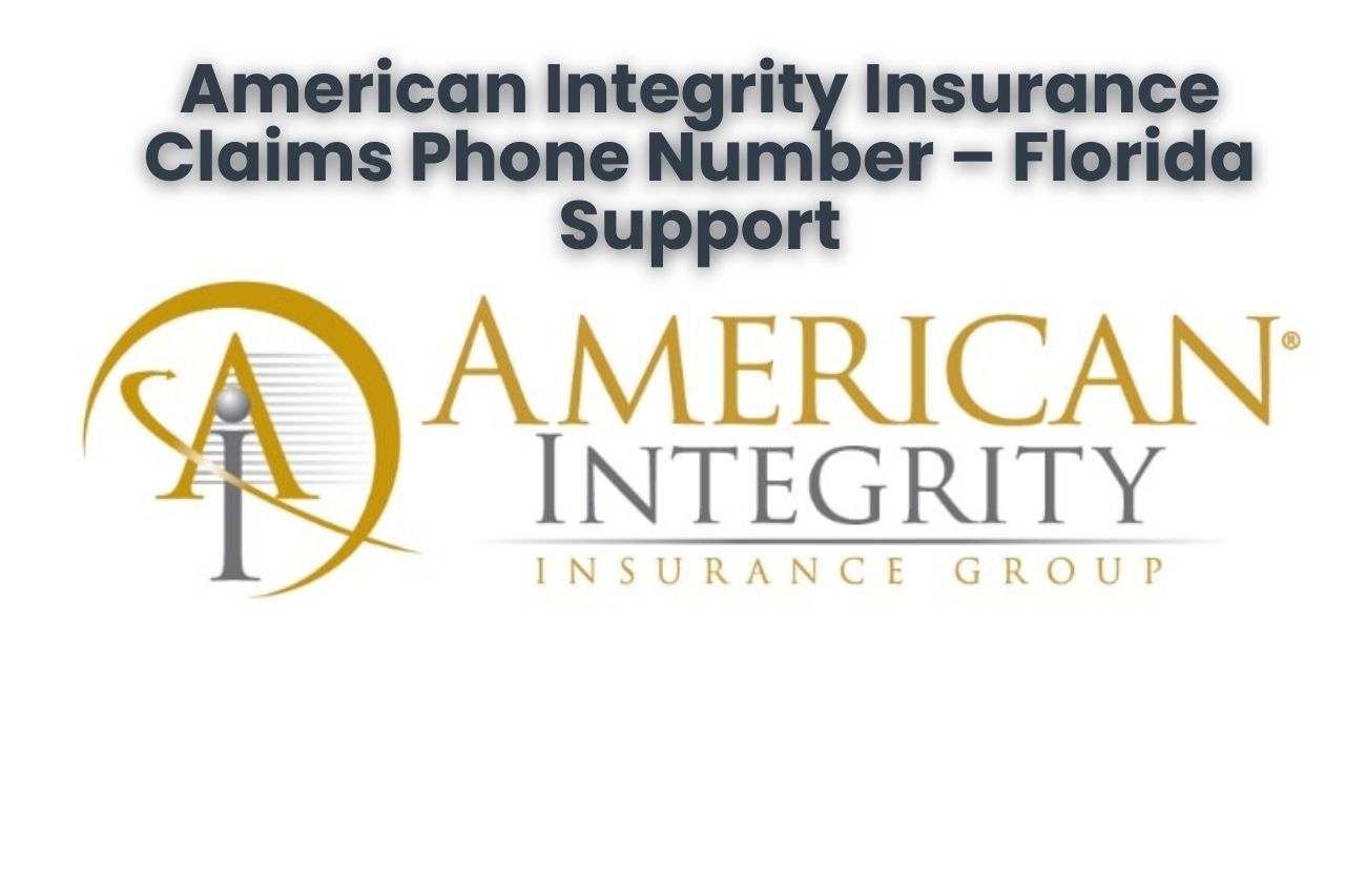 American Integrity Insurance Claims Phone Number – Florida Support