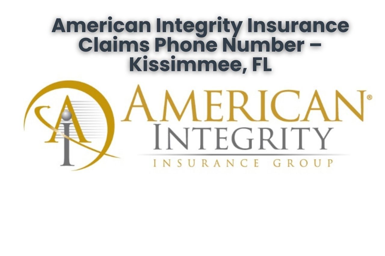 American Integrity Insurance Claims Phone Number – Kissimmee, FL