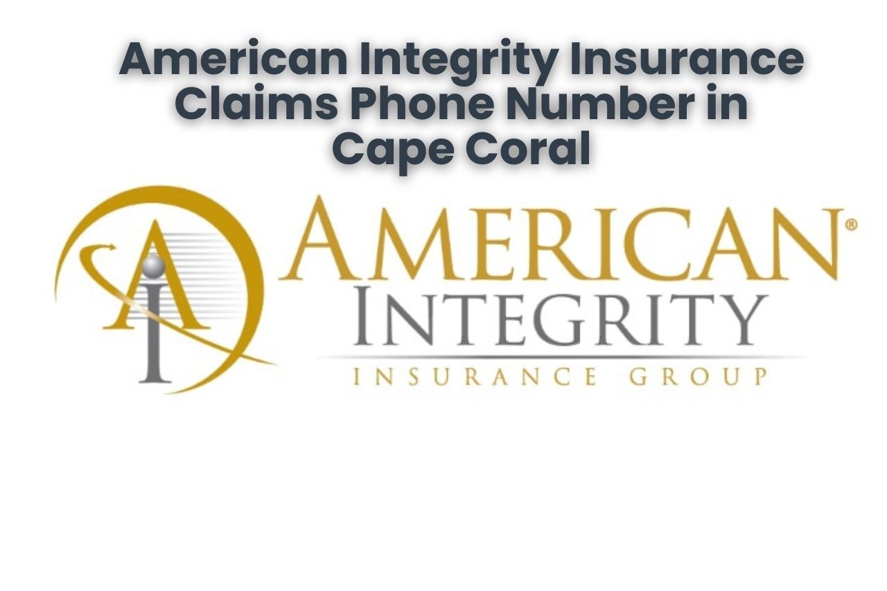 American Integrity Insurance Claims Phone Number in Cape Coral