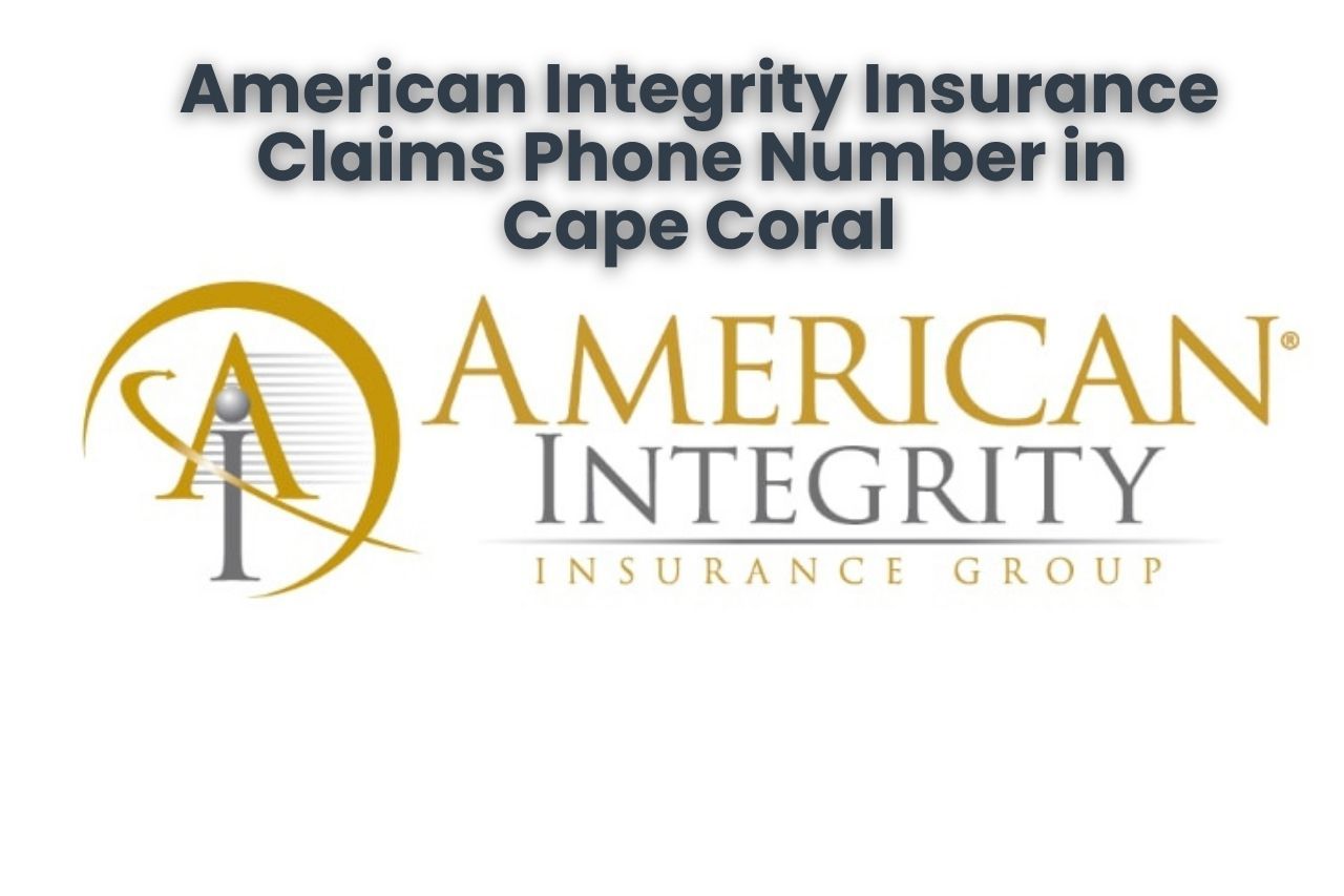 American Integrity Insurance Claims Phone Number in Cape Coral