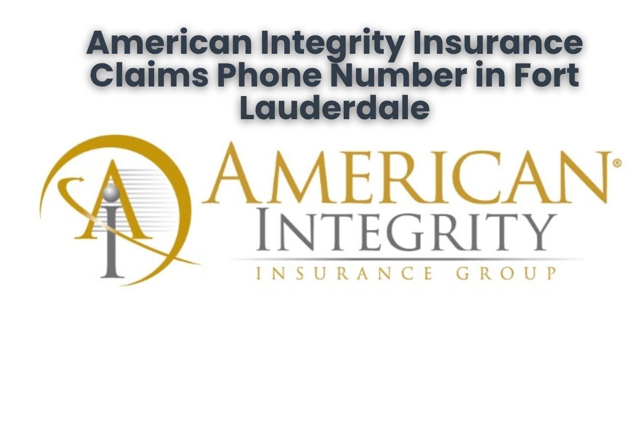 American Integrity Insurance Claims Phone Number in Fort Lauderdale