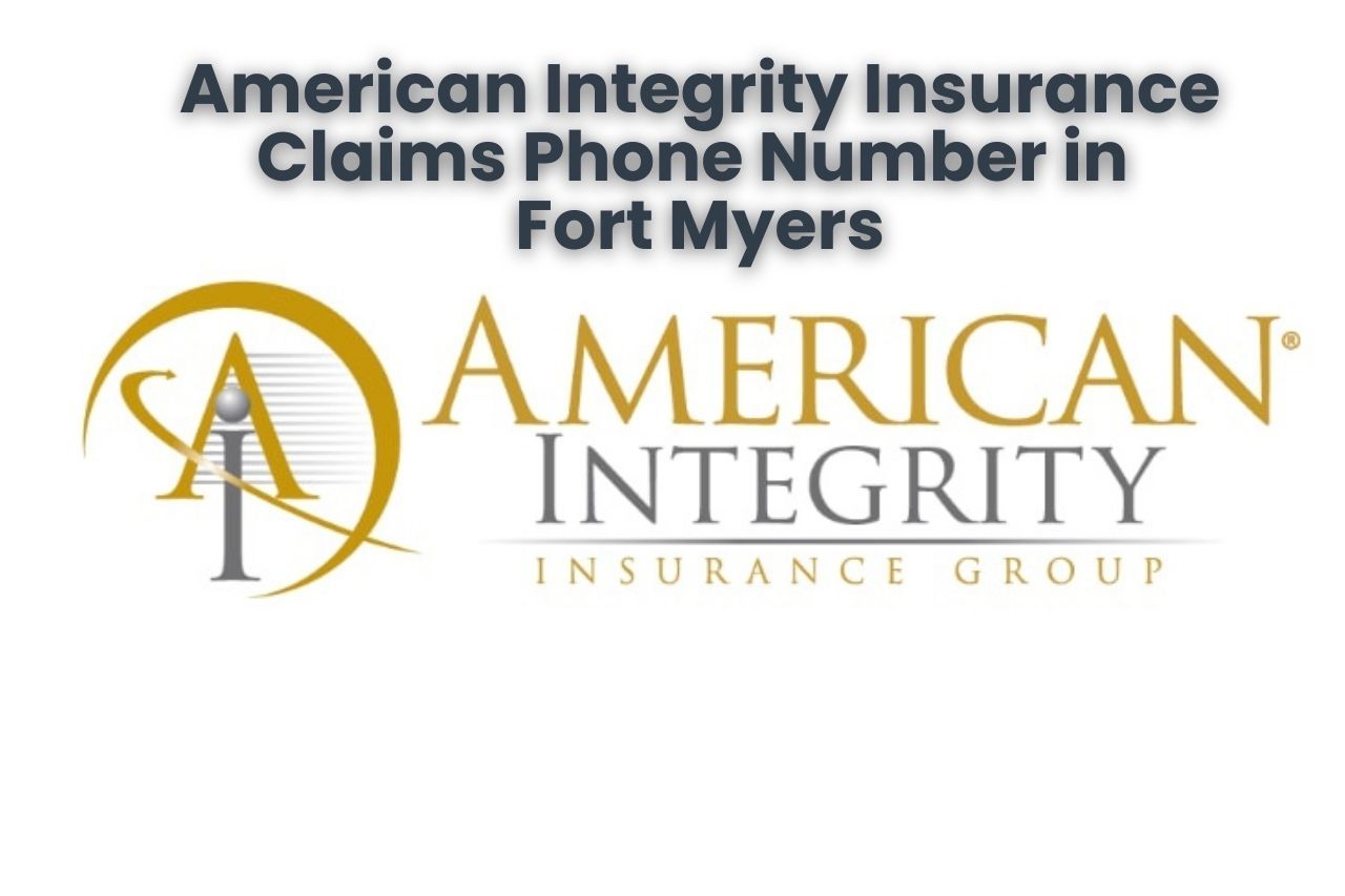 American Integrity Insurance Claims Phone Number in Fort Myers