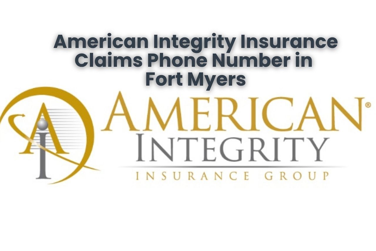 American Integrity Insurance Claims Phone Number in Fort Myers
