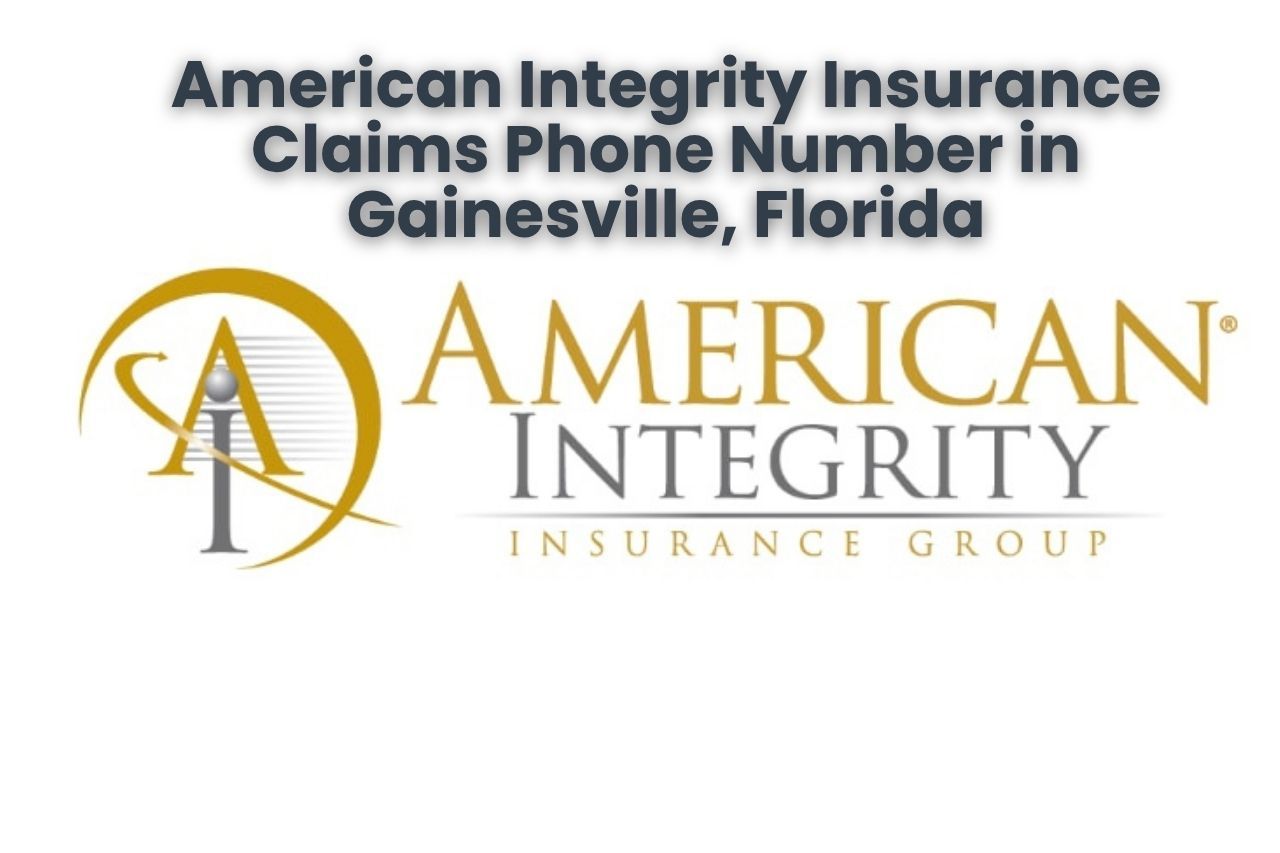 American Integrity Insurance Claims Phone Number in Gainesville, Florida