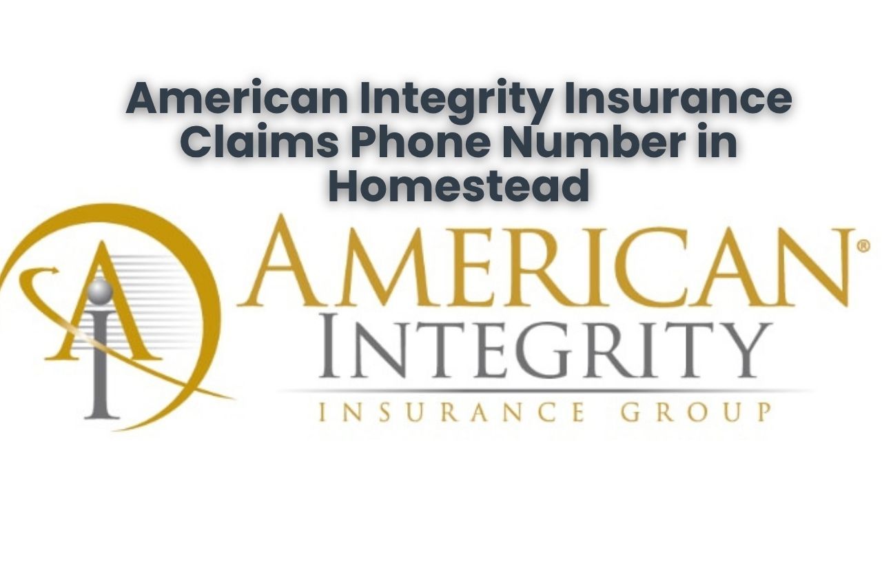 American Integrity Insurance Claims Phone Number in Homestead