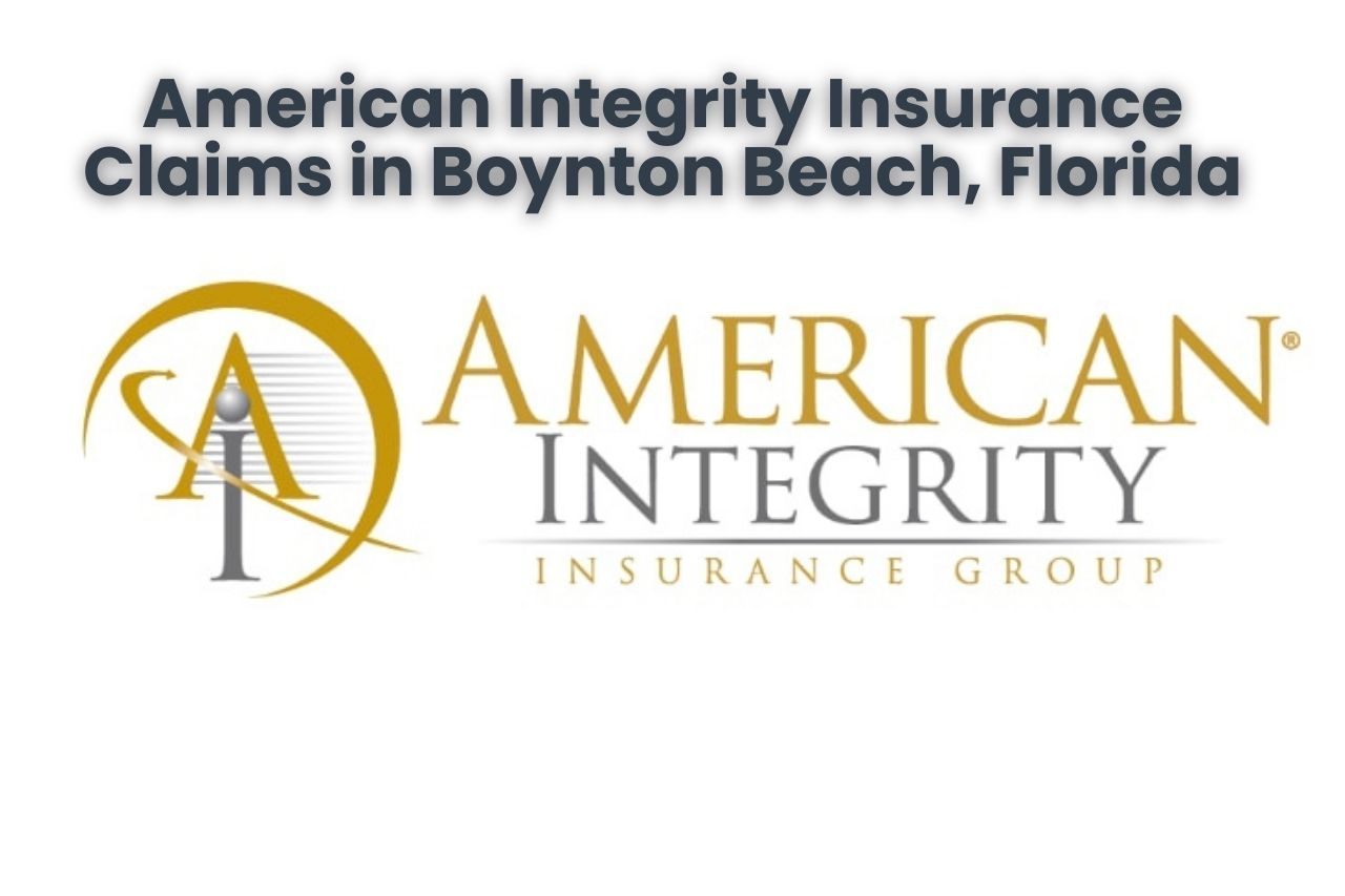 American Integrity Insurance Claims in Boynton Beach, Florida