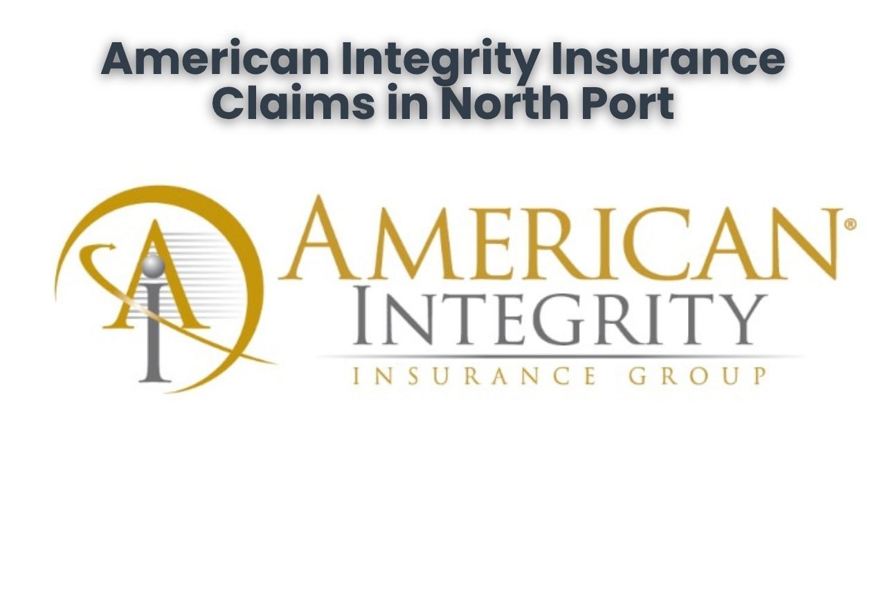 American Integrity Insurance Claims in North Port