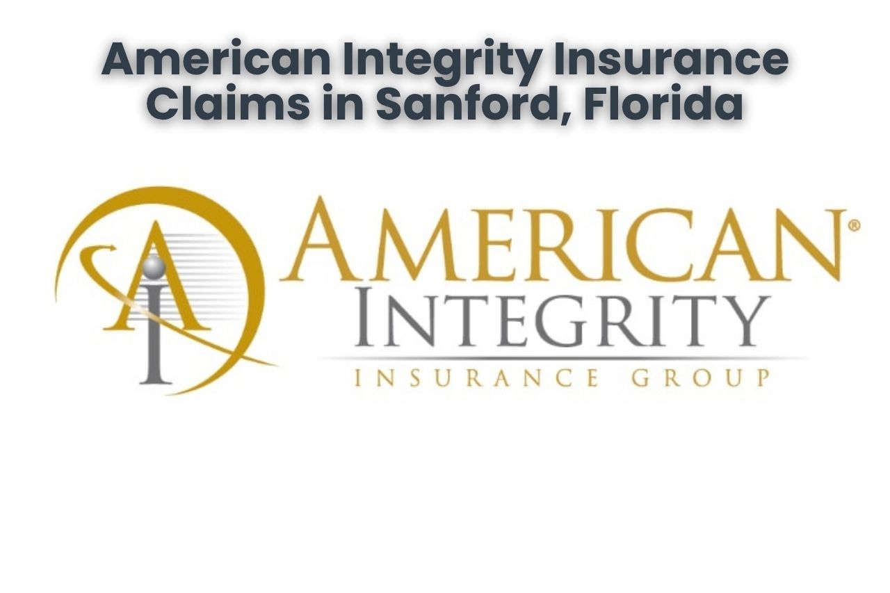 American Integrity Insurance Claims in Sanford, Florida