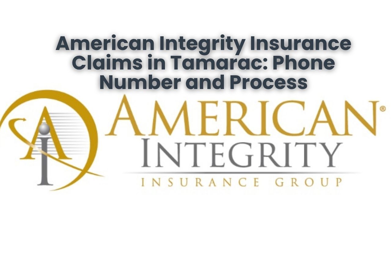 American Integrity Insurance Claims in Tamarac: Phone Number and Process