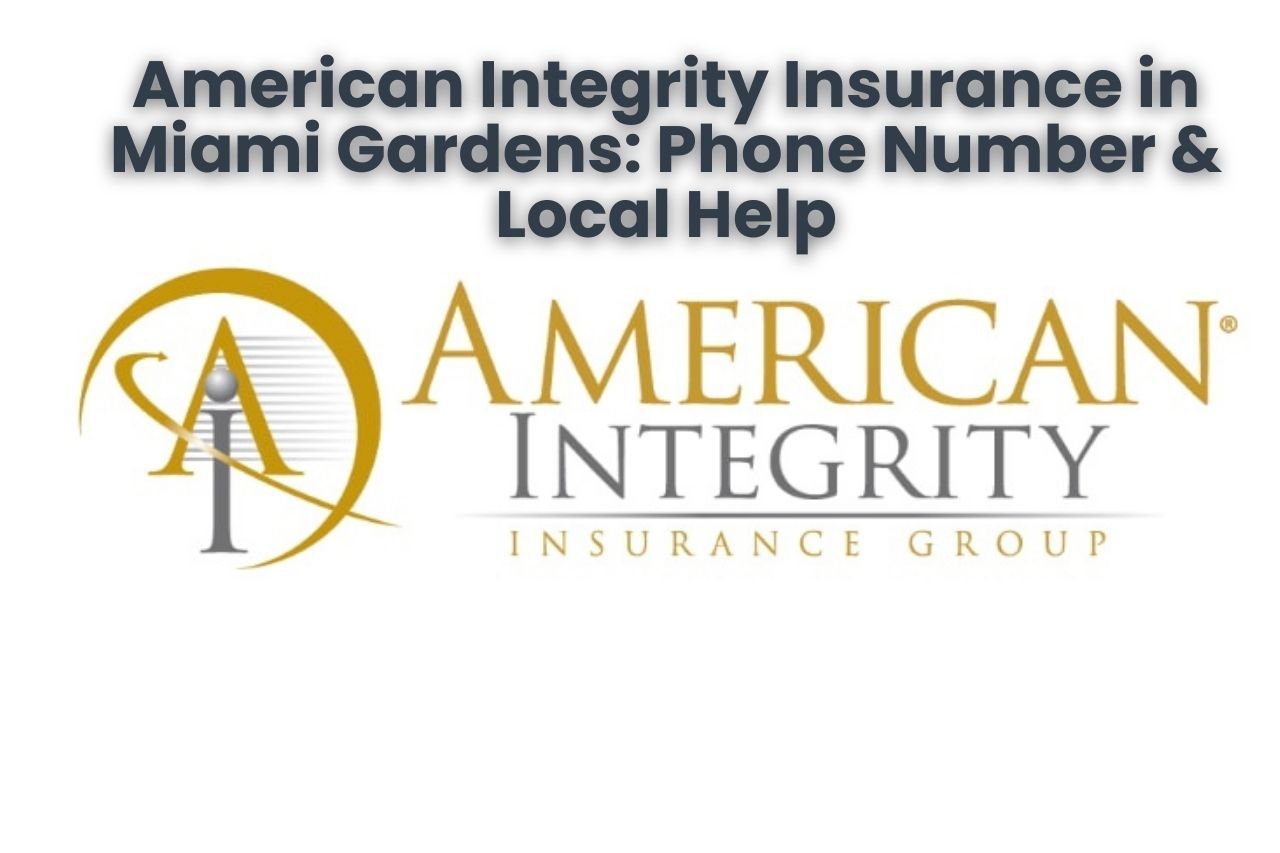 American Integrity Insurance in Miami Gardens: Phone Number & Local Help
