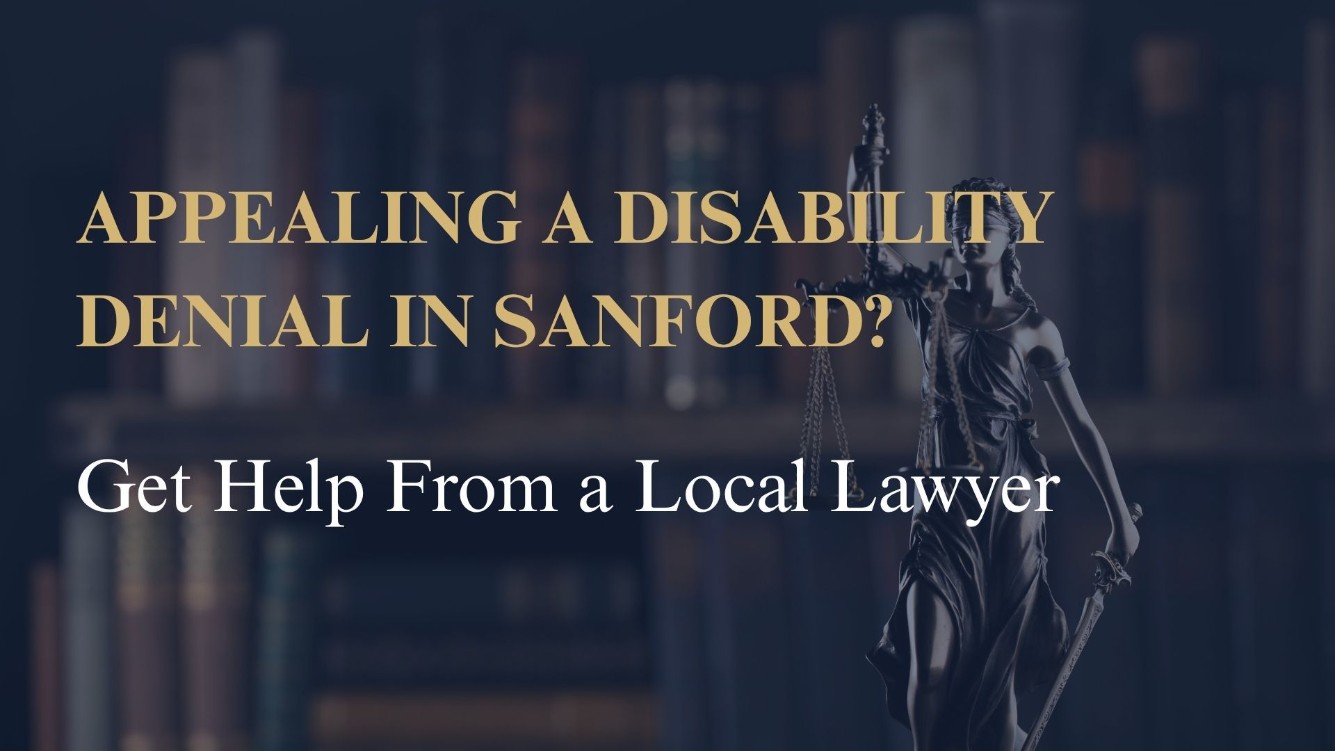 Appealing a Disability Denial in Sanford? Get Help From a Local Lawyer