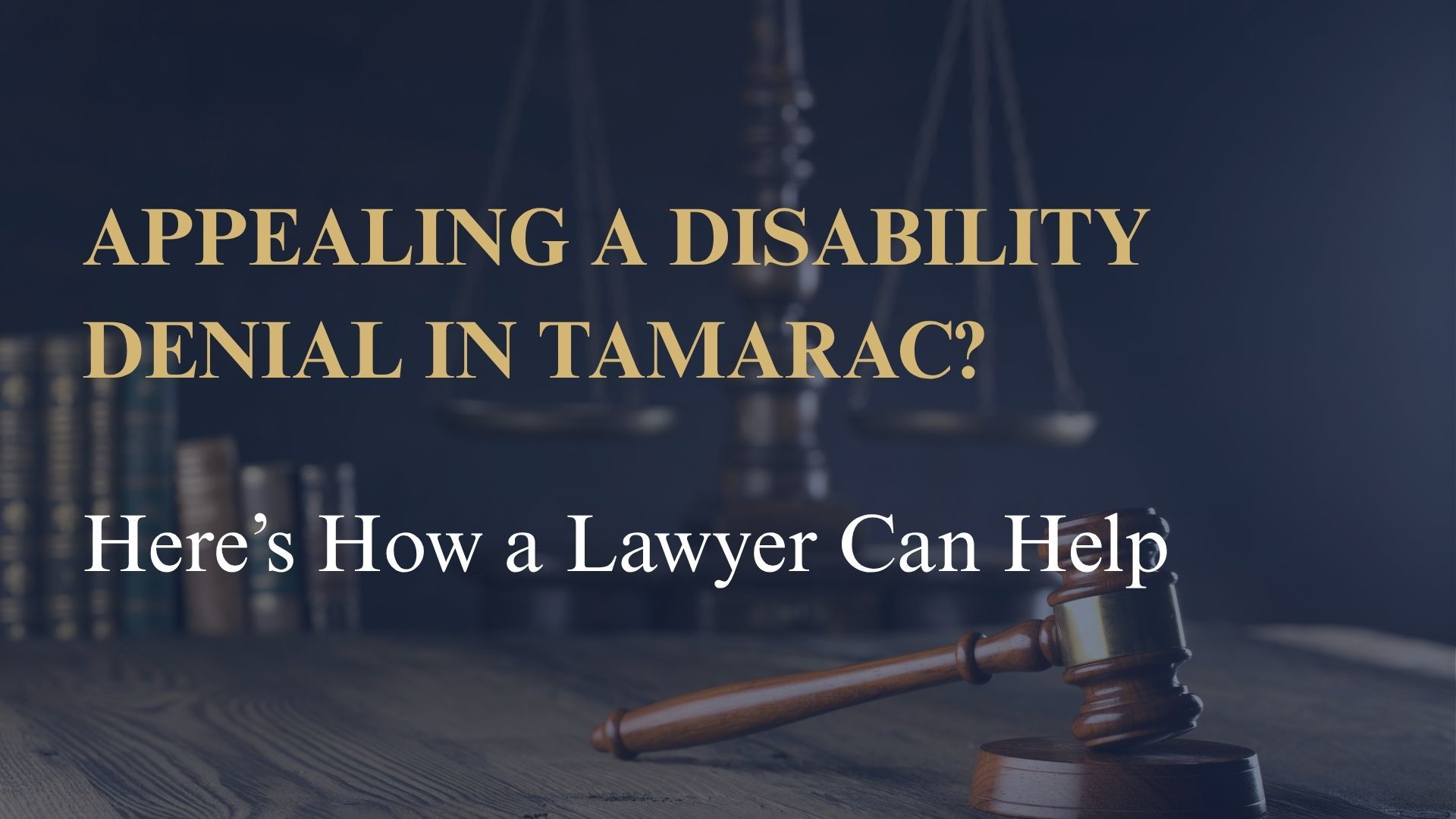 Appealing a Disability Denial in Tamarac? Here’s How a Lawyer Can Help
