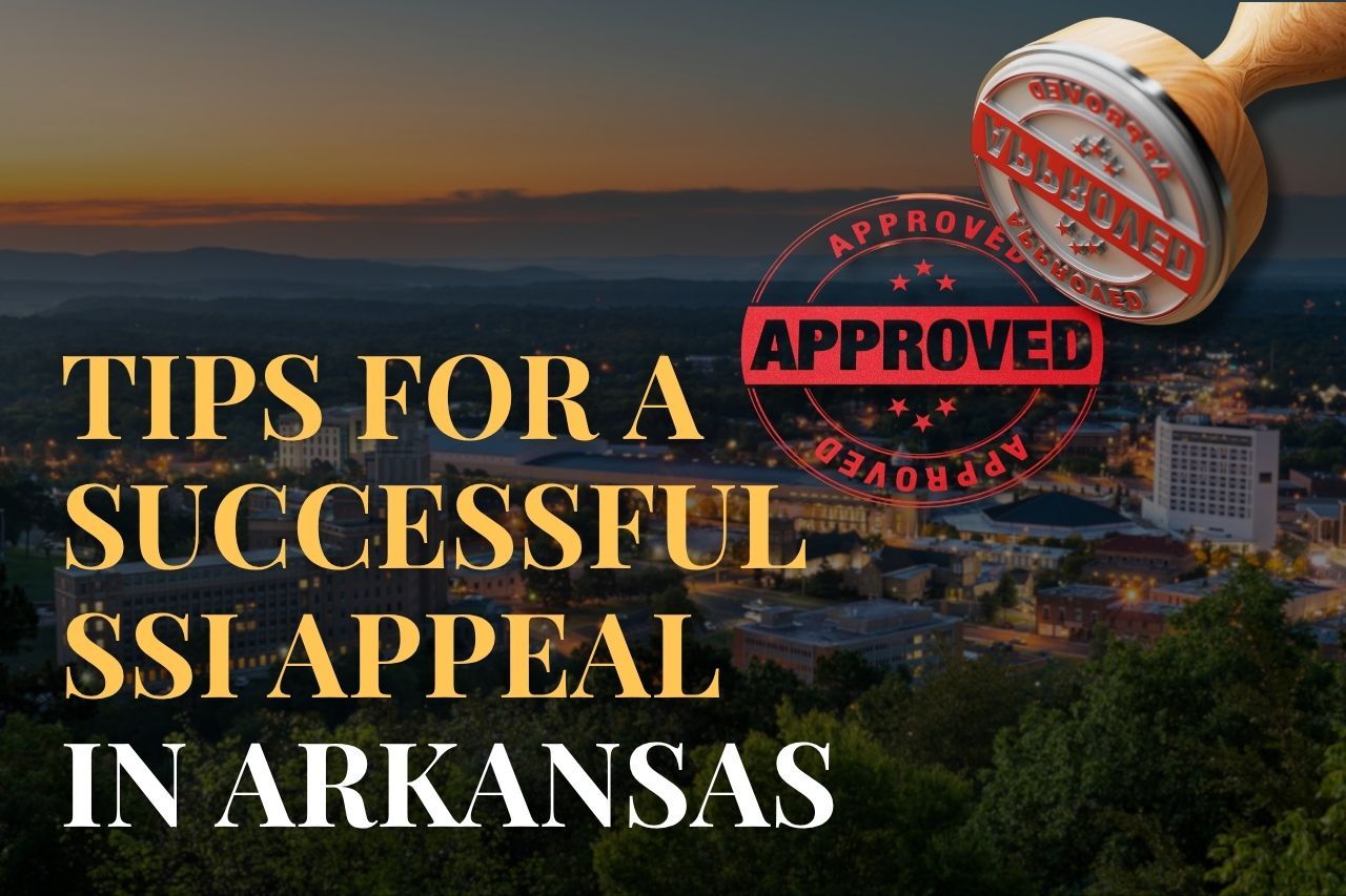 Tips for a Successful SSI Appeal in Arkansas