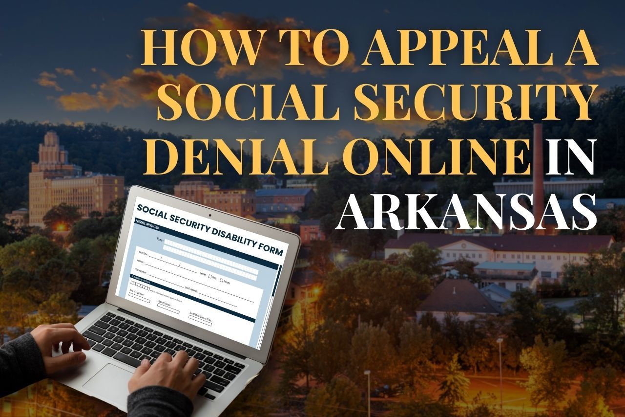 How to Appeal a Social Security Denial Online in Arkansas