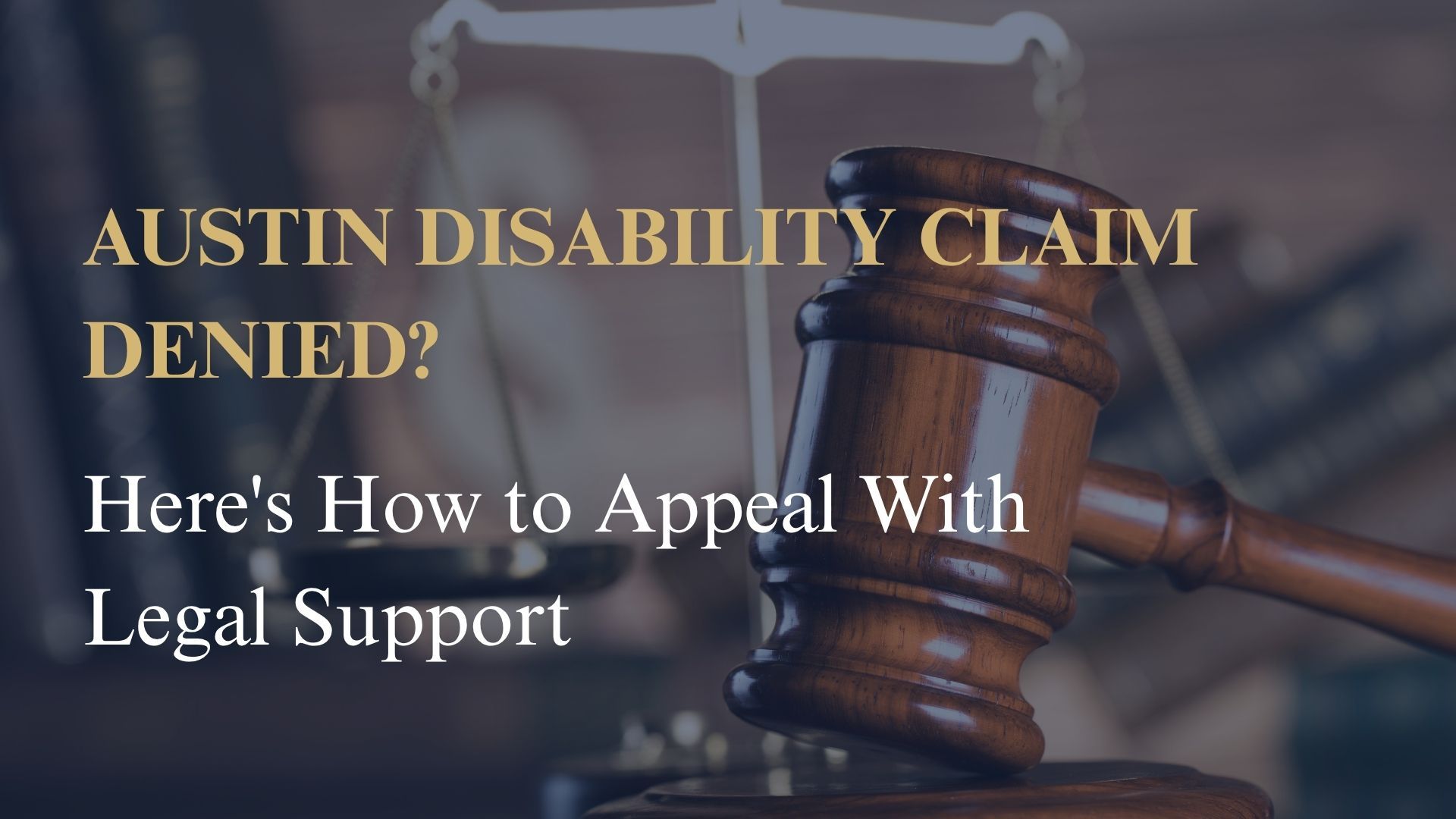 Austin Disability Claim Denied? Here's How to Appeal With Legal Support