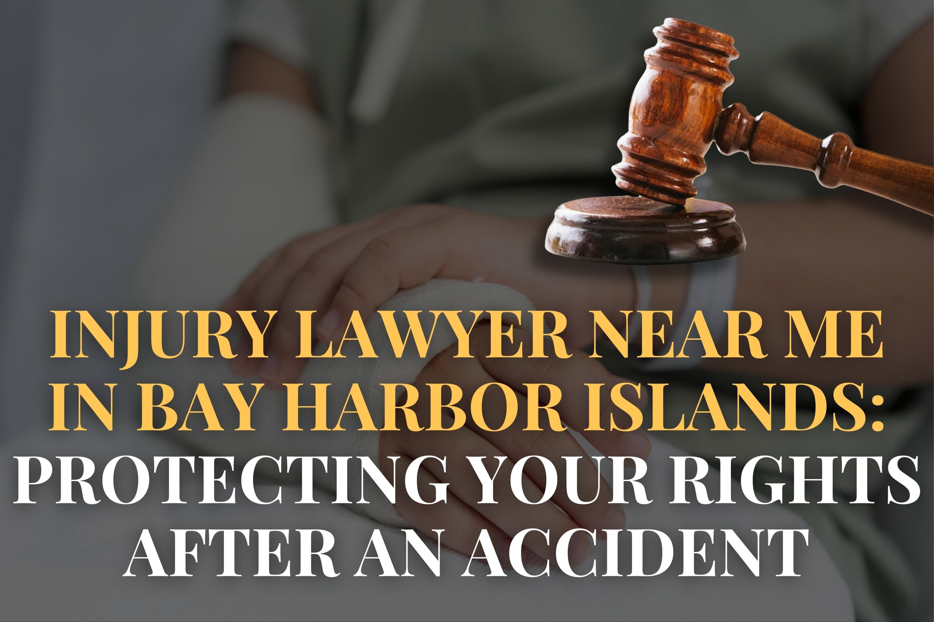 Injury Lawyer Near Me in Bay Harbor Islands: Protecting Your Rights After an Accident