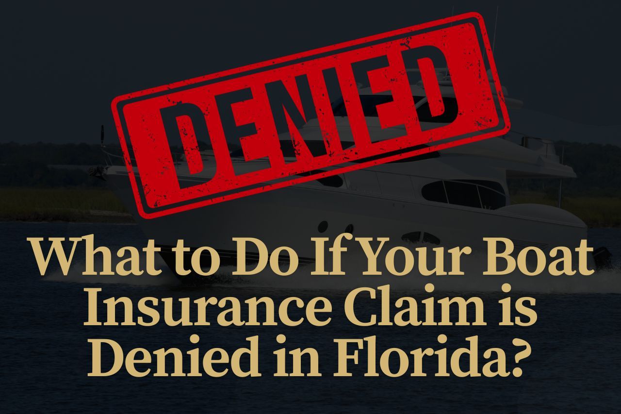 What to Do If Your Boat Insurance Claim is Denied in Florida