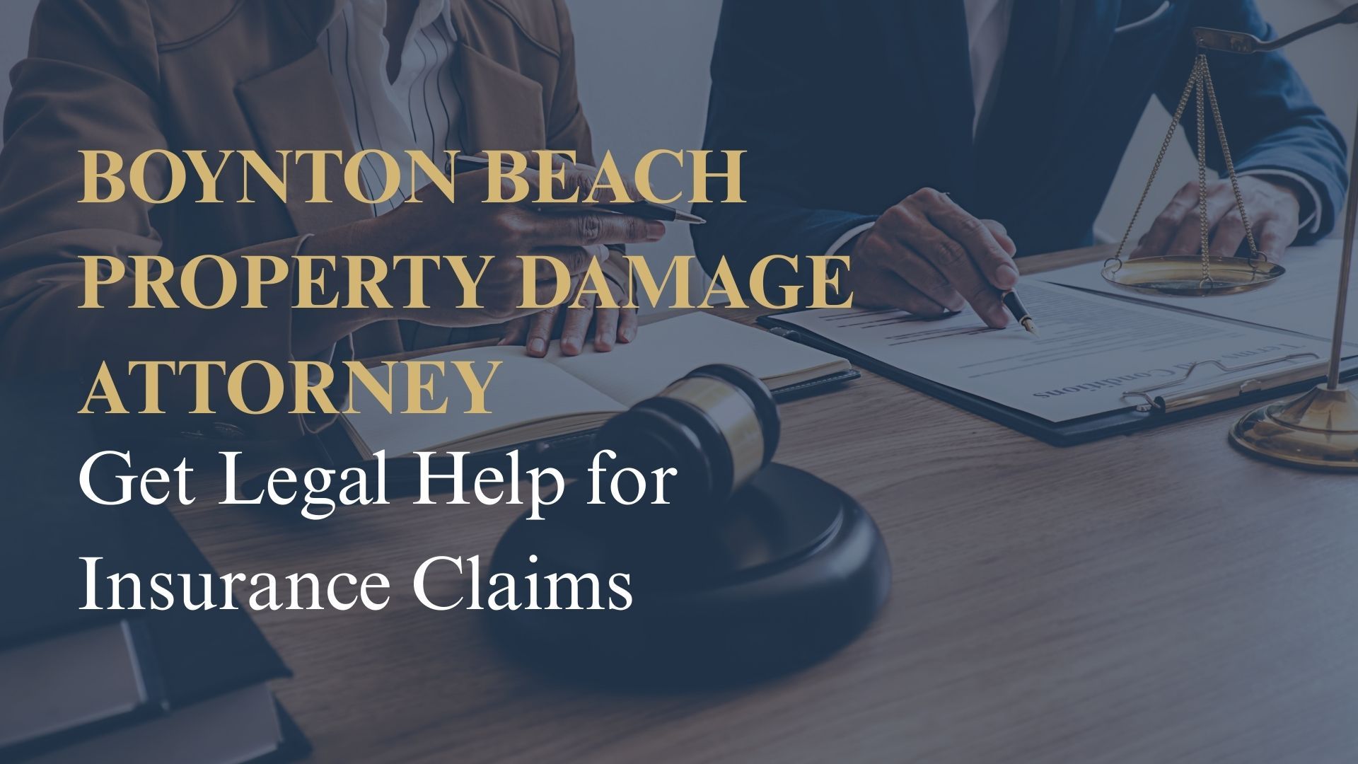 Boynton Beach Property Damage Attorney | Get Legal Help for Insurance Claims