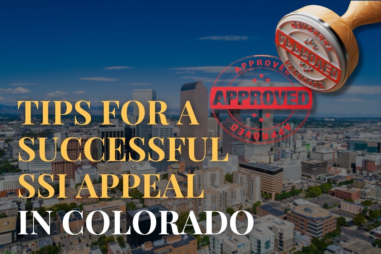 Tips for a Successful SSI Appeal in Colorado