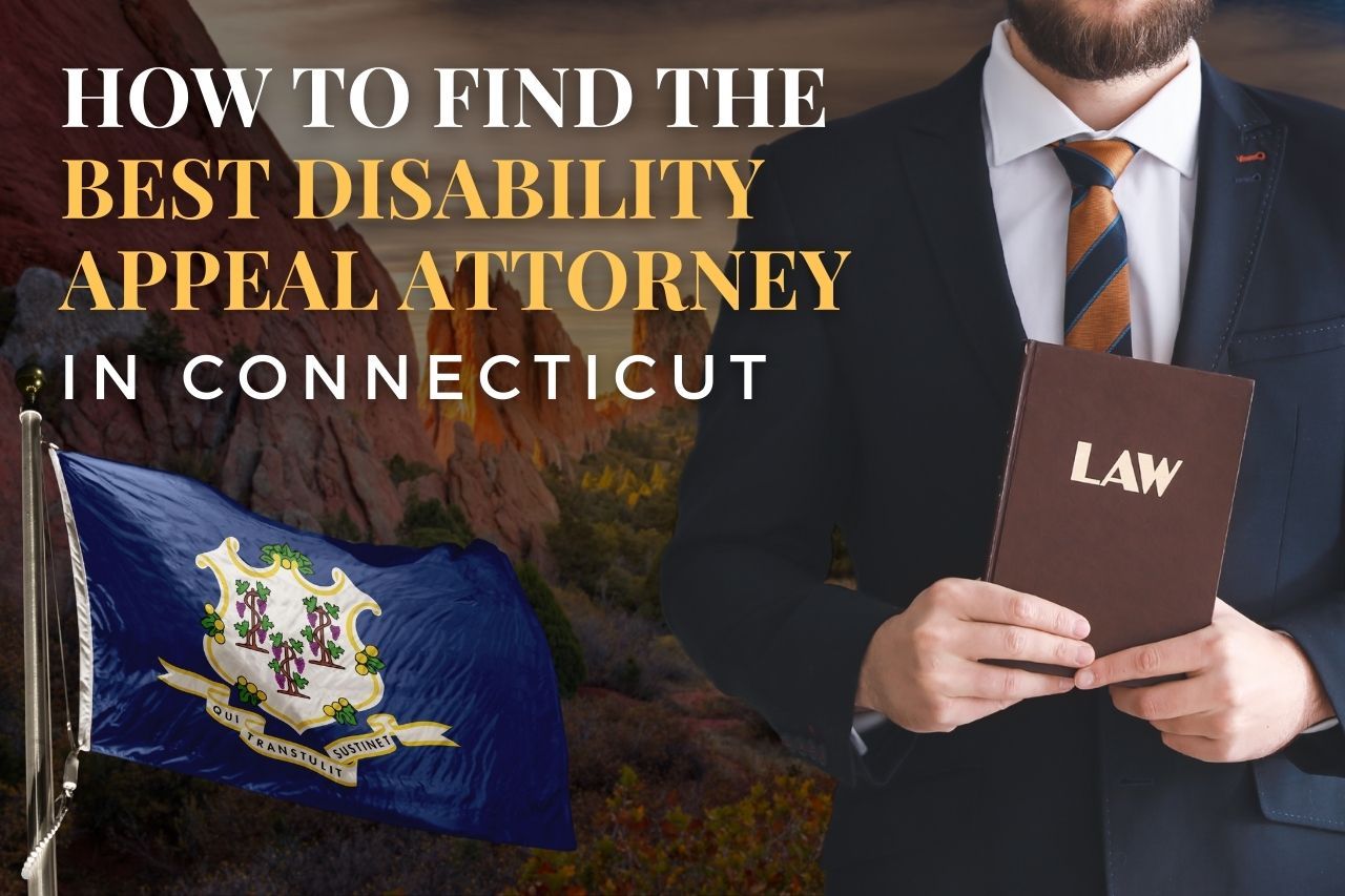 How to Find a Disability Appeal Attorney in Connecticut After an SSDI Denial