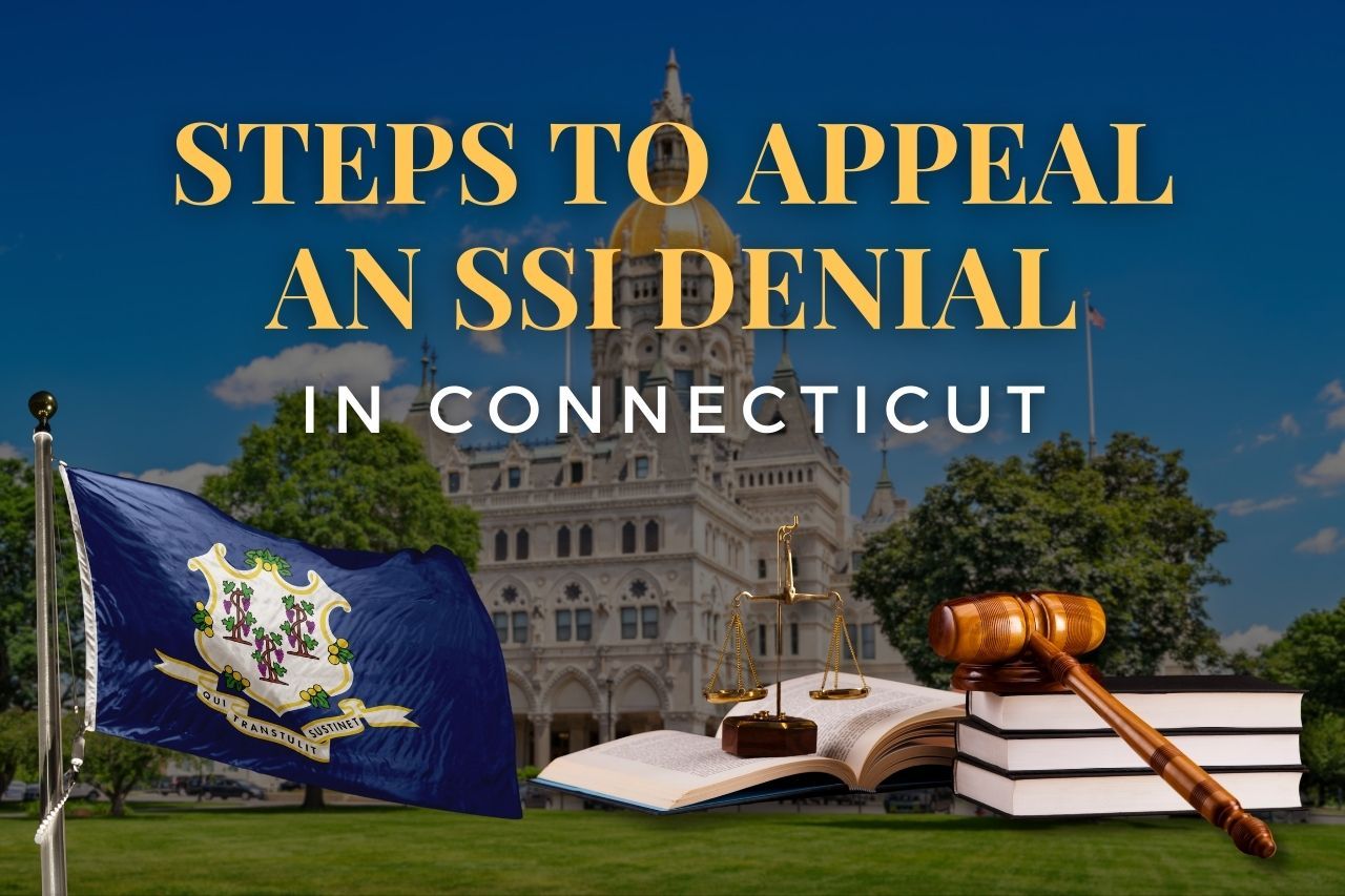 Steps to Appeal an SSI Denial in Connecticut