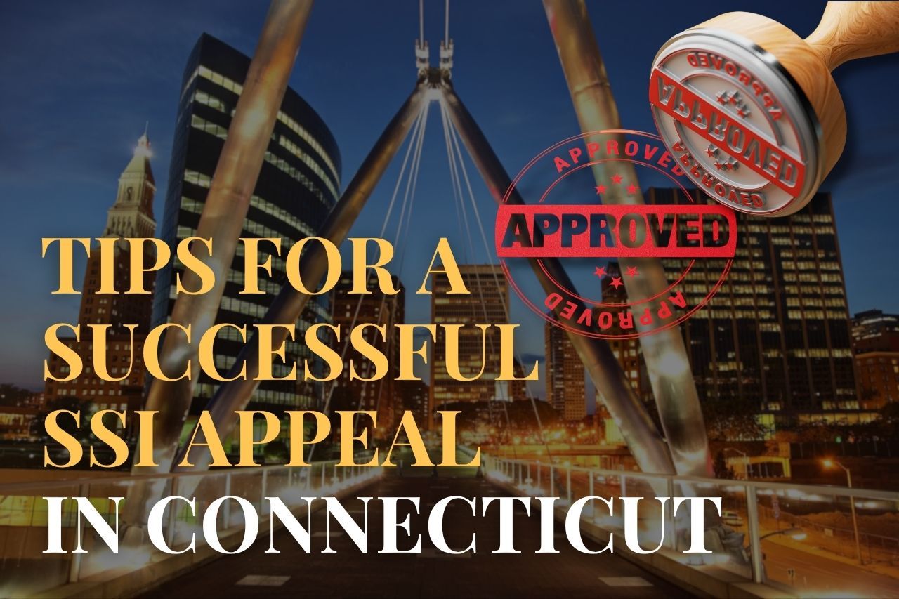 Tips for a Successful SSI Appeal in Connecticut