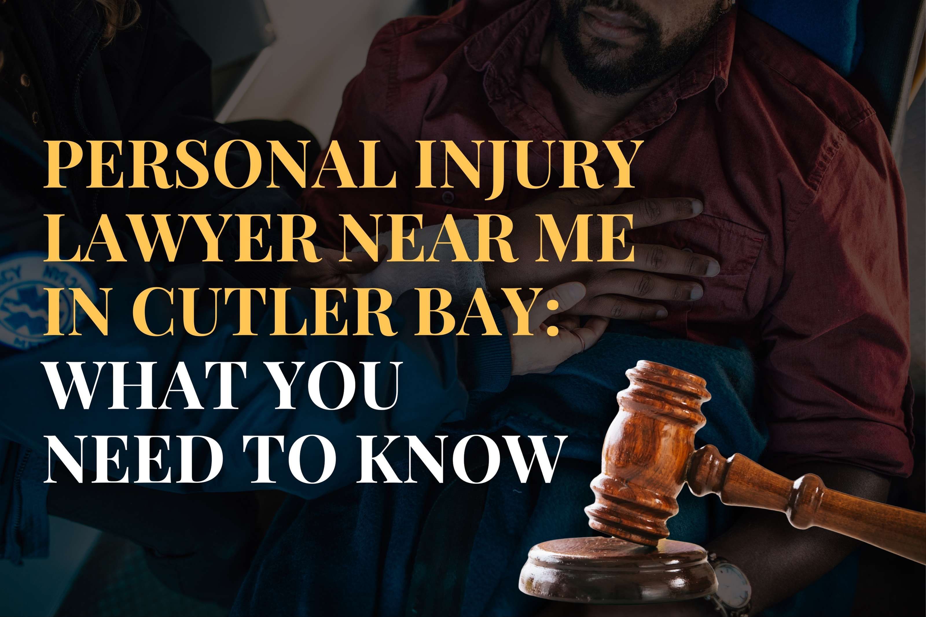Personal Injury Lawyer Near Me in Cutler Bay: What You Need to Know