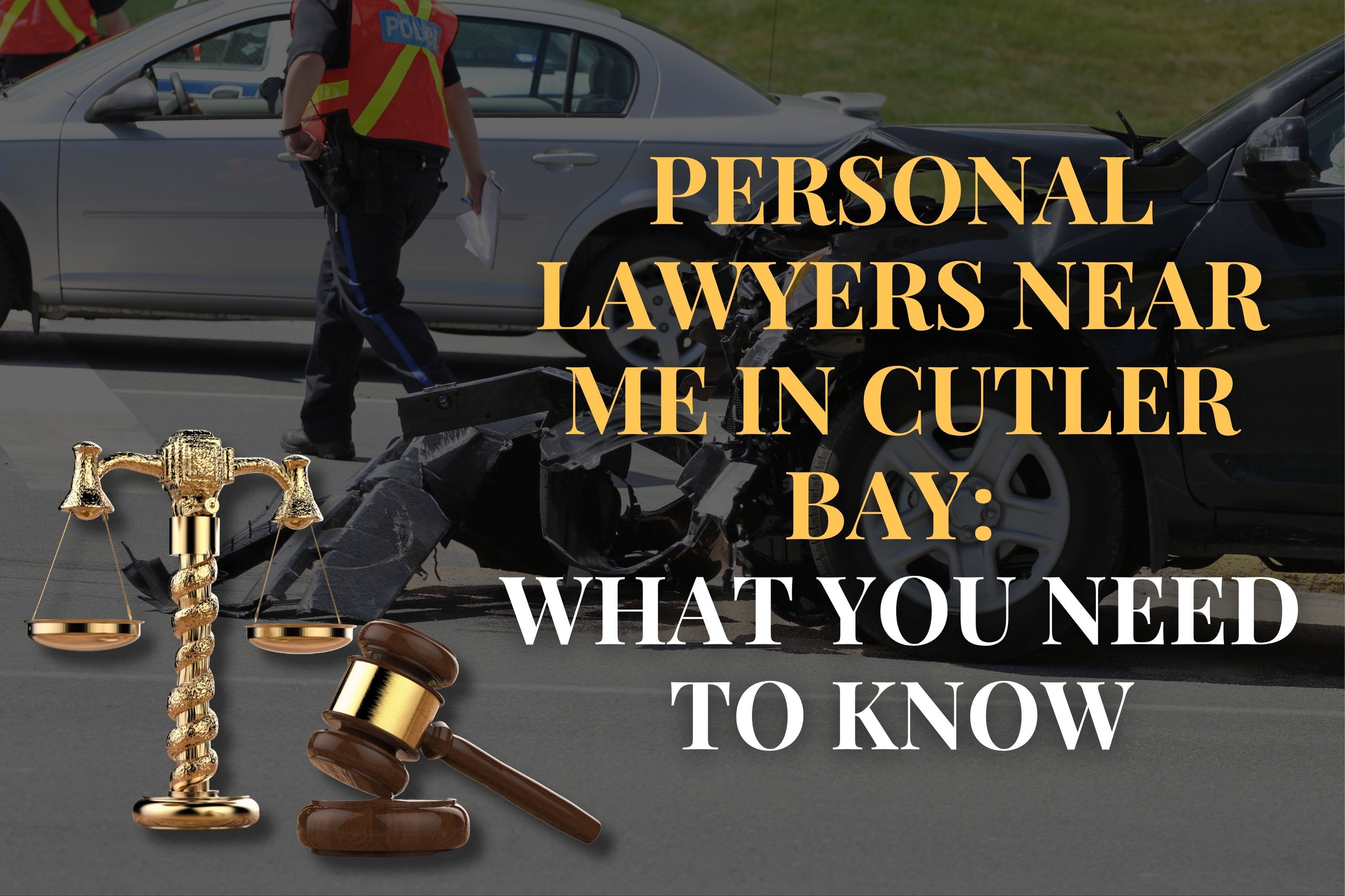 Personal Lawyers Near Me in Cutler Bay: What You Need to Know