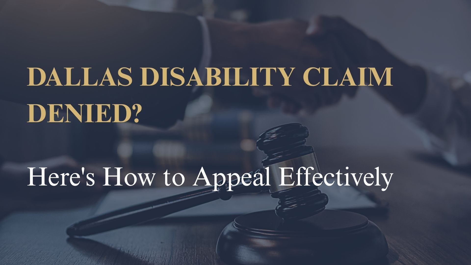 Dallas Disability Claim Denied? Here's How to Appeal Effectively