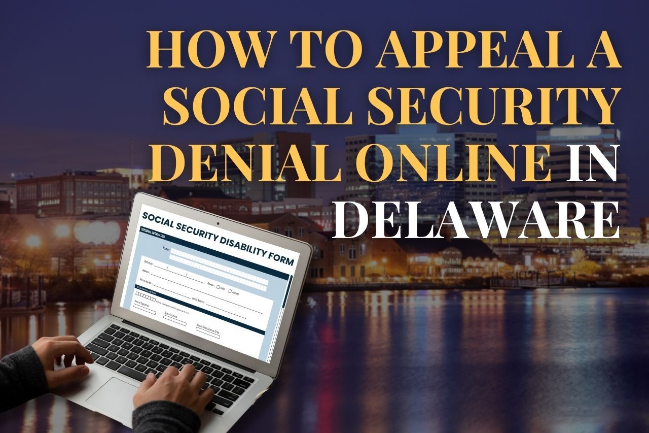 How to Appeal a Social Security Denial Online in Delaware
