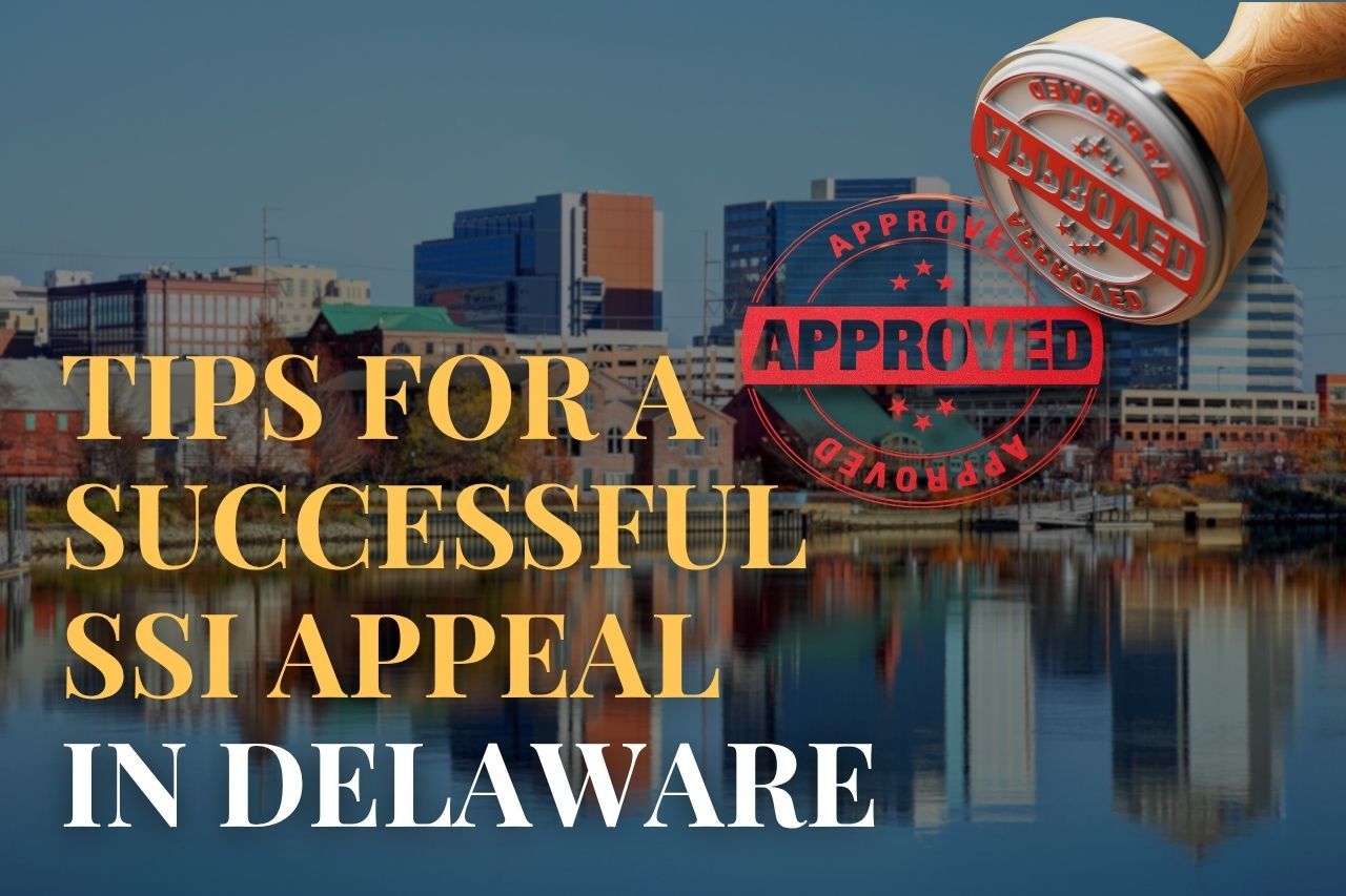 Tips for a Successful SSI Appeal in Delaware