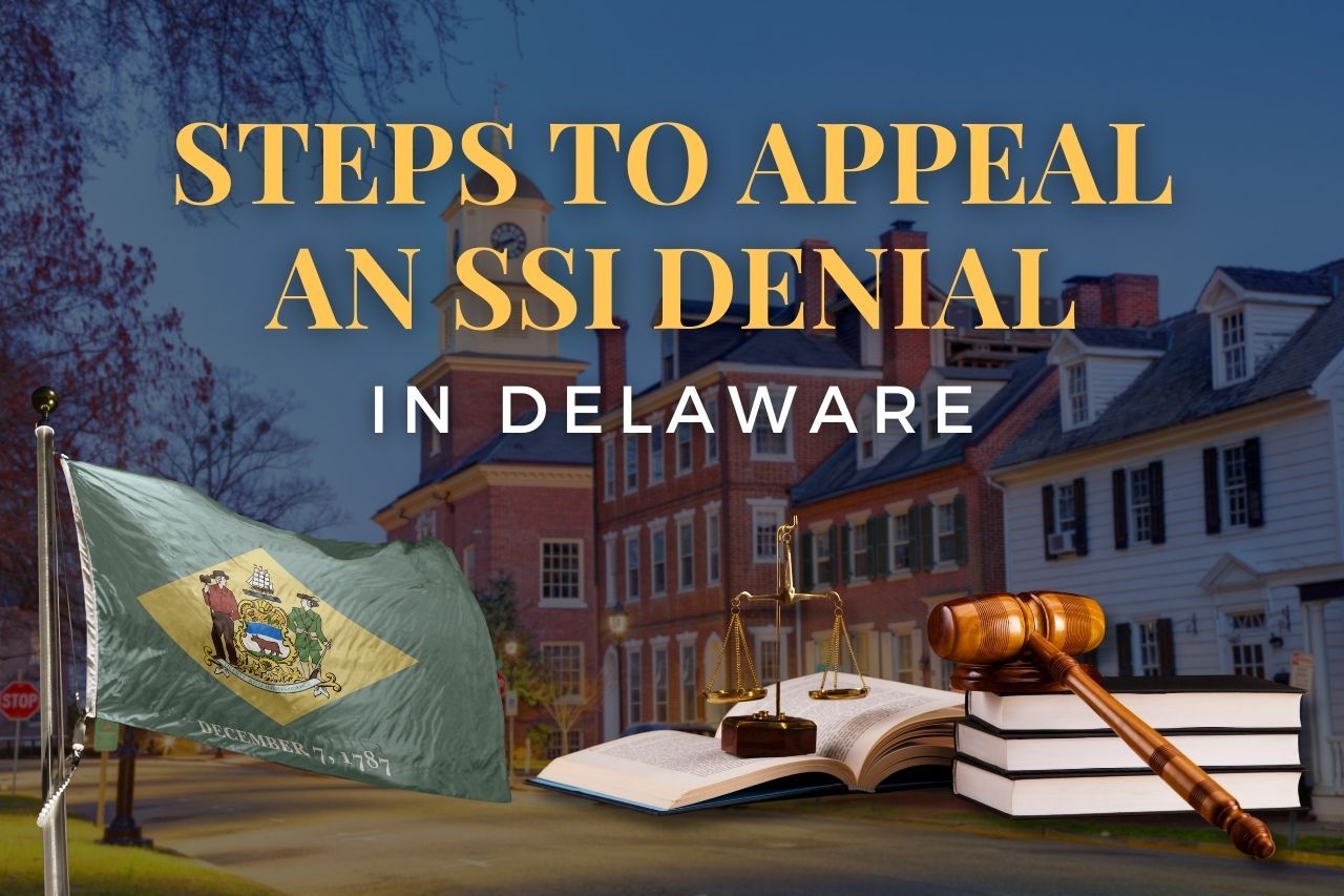Steps to Appeal an SSI Denial in Delaware