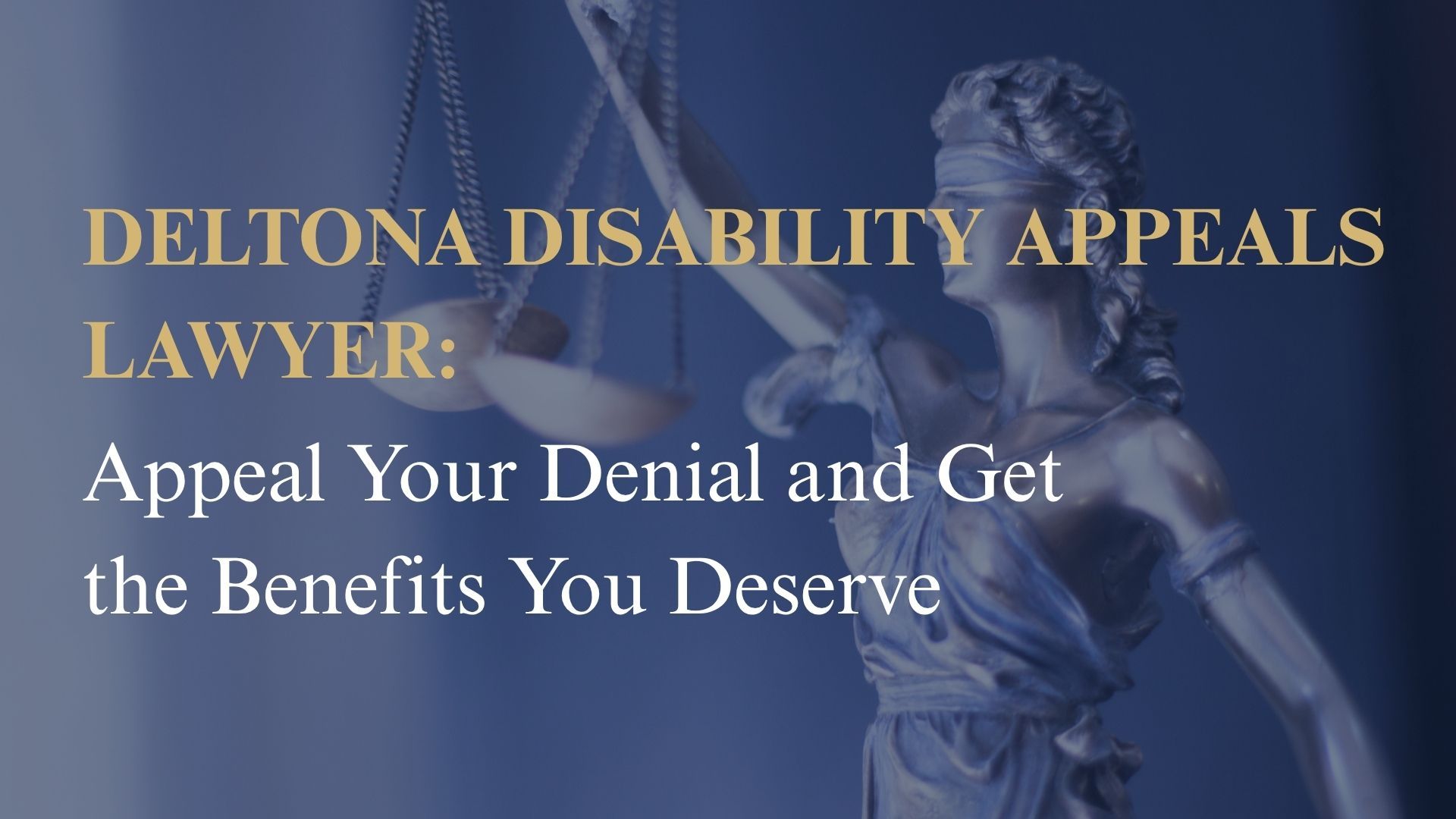 Deltona Disability Appeals Lawyer: Appeal Your Denial and Get the Benefits You Deserve