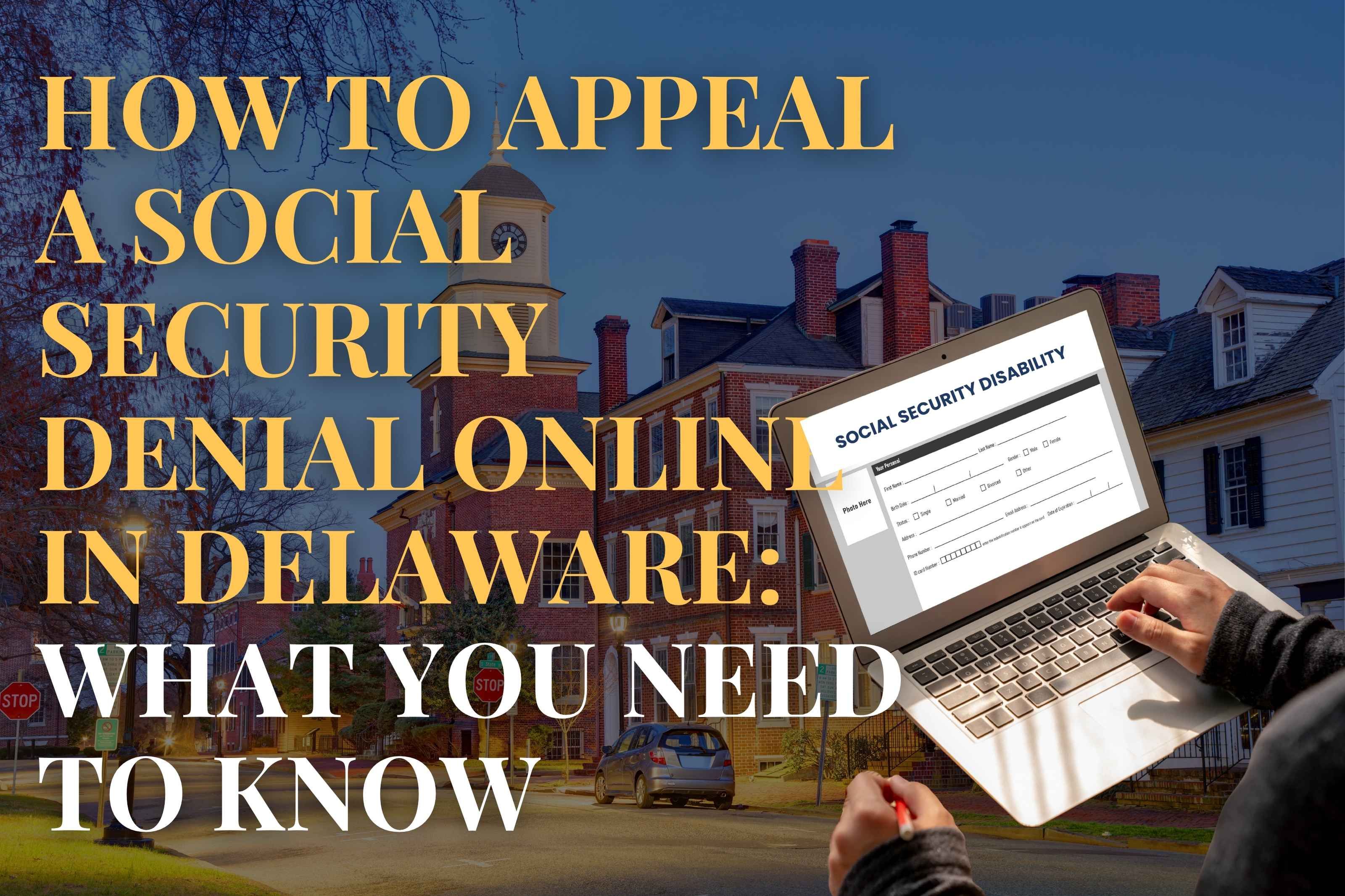 How to Appeal a Social Security Denial Online in Delaware: What You Need to Know