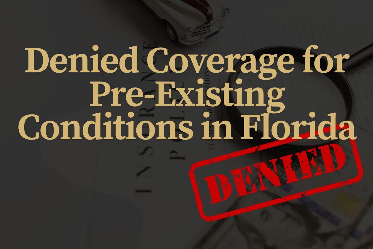 Denied Coverage for Pre-Existing Conditions in Florida: Know Your Rights and Next Steps