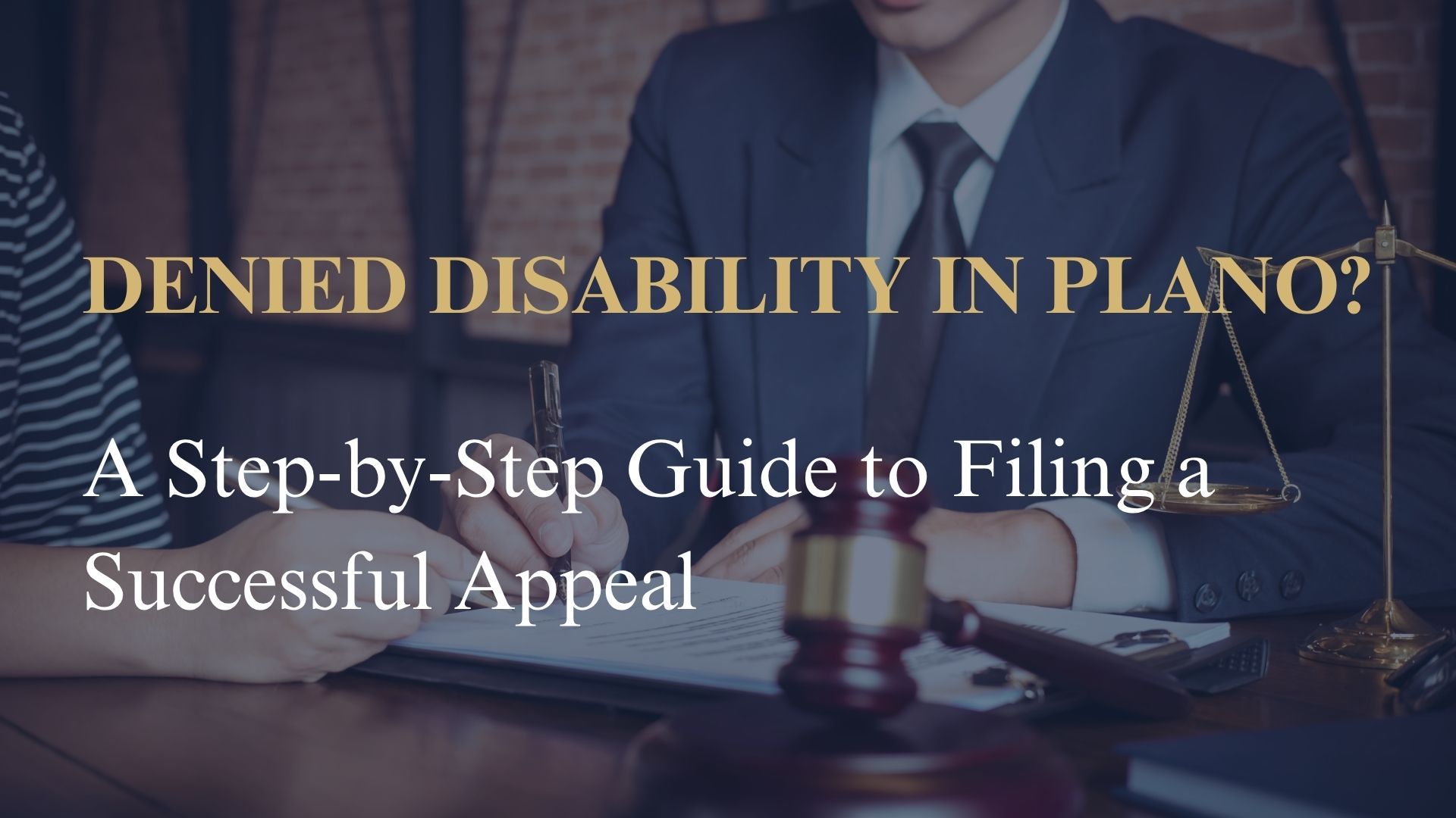 Denied Disability in Plano? A Step-by-Step Guide to Filing a Successful Appeal
