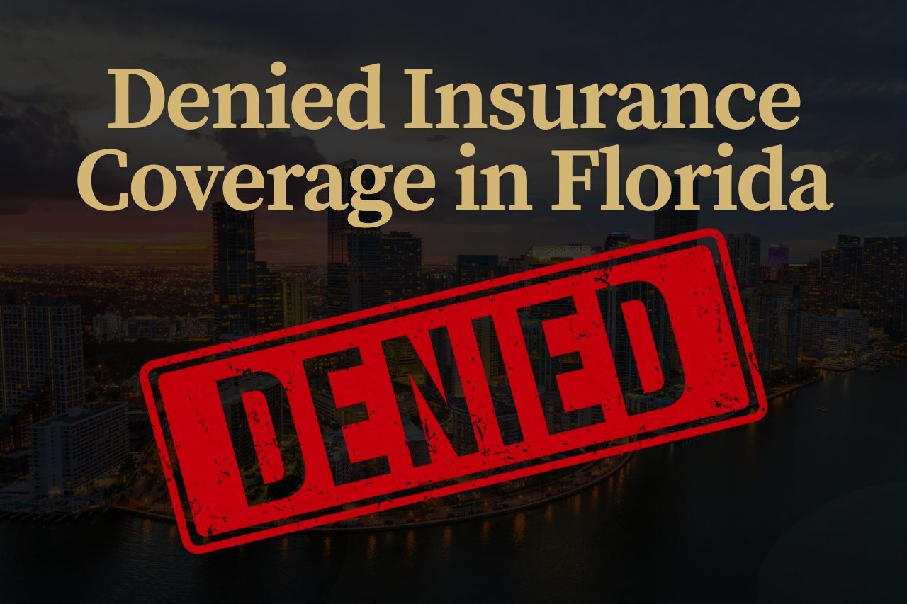 Denied Insurance Coverage in Florida? Understand Your Rights and Next Steps