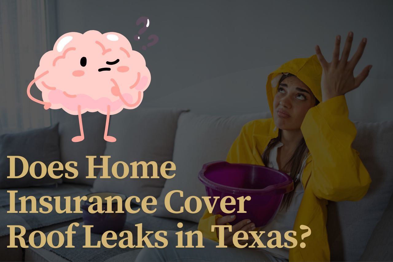 Does Home Insurance Cover Roof Leaks in Texas?