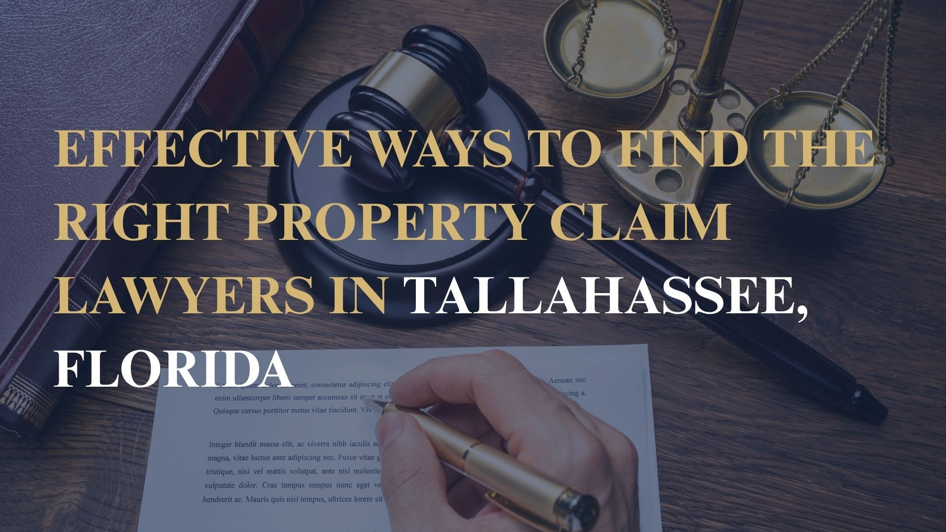 Effective Ways to Find the Right Property Claim Lawyers in Tallahassee, Florida