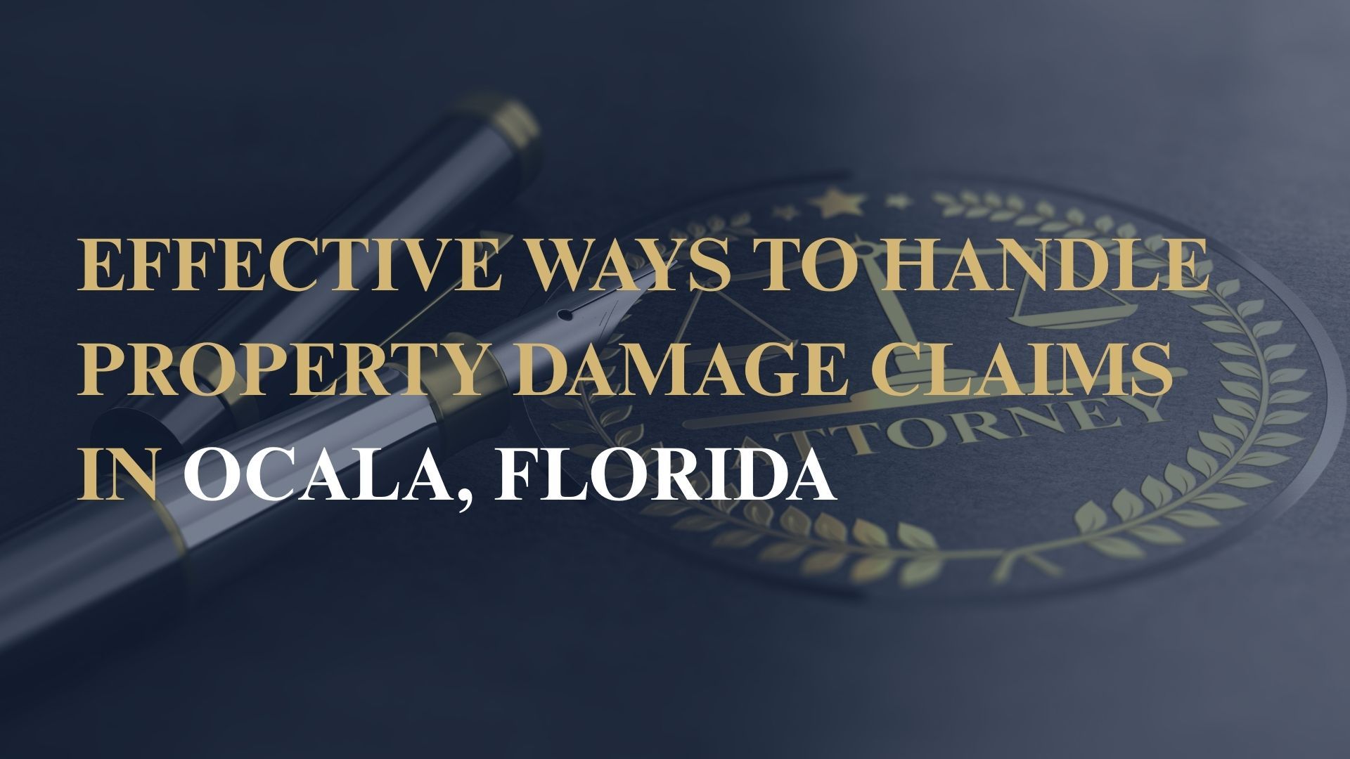 Effective Ways to Handle Property Damage Claims in Ocala, Florida