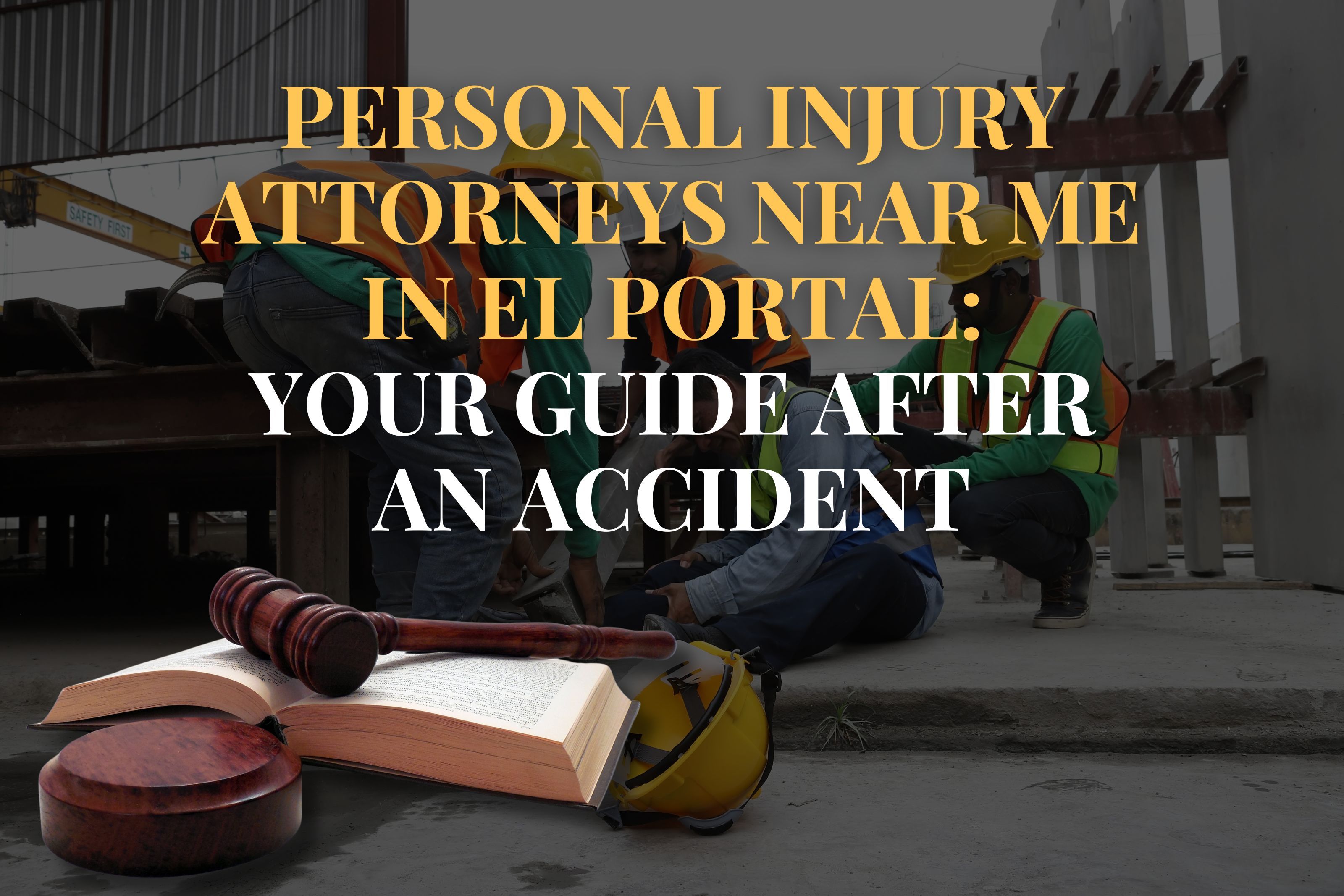 Personal Injury Attorneys Near Me in El Portal: Your Guide After an Accident