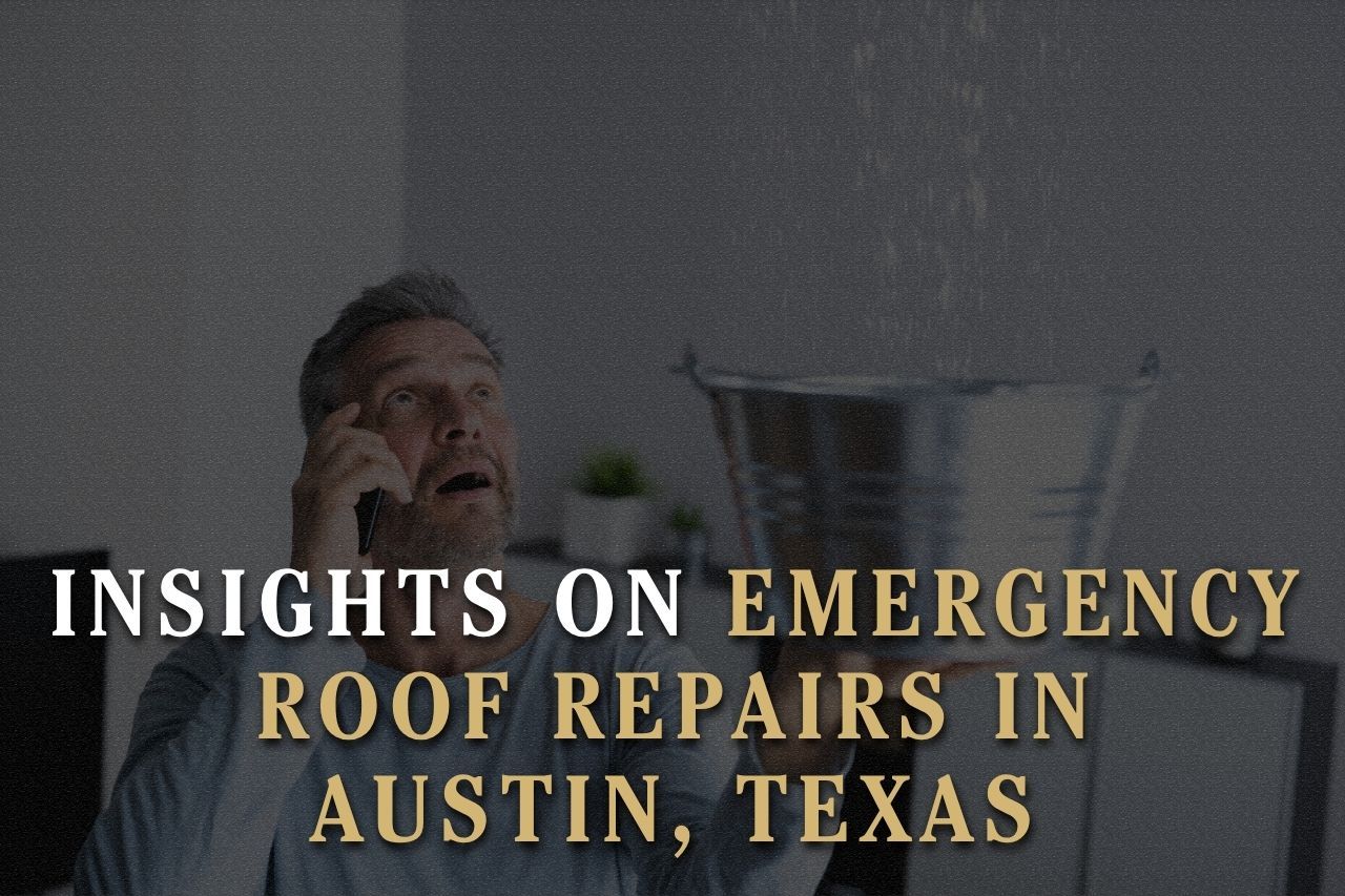 Insights on Emergency Roof Repairs in Austin, Texas