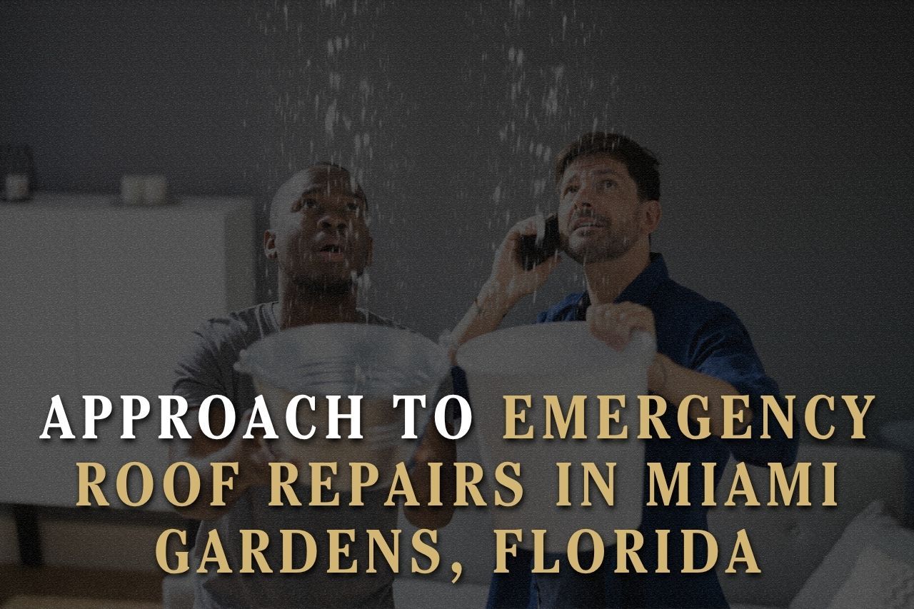 Approach to Emergency Roof Repairs in Miami Gardens, Florida