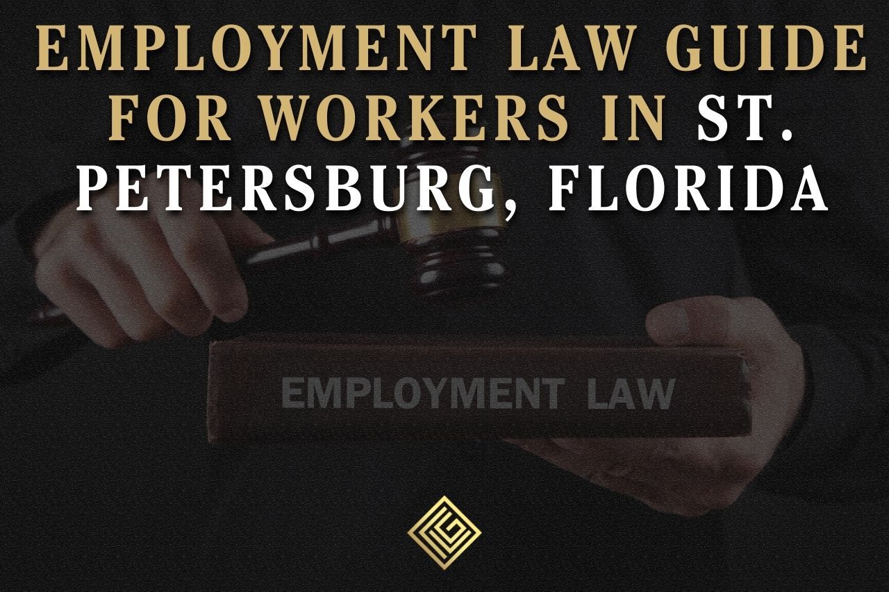Employment Law Guide for Workers in St. Petersburg, Florida
